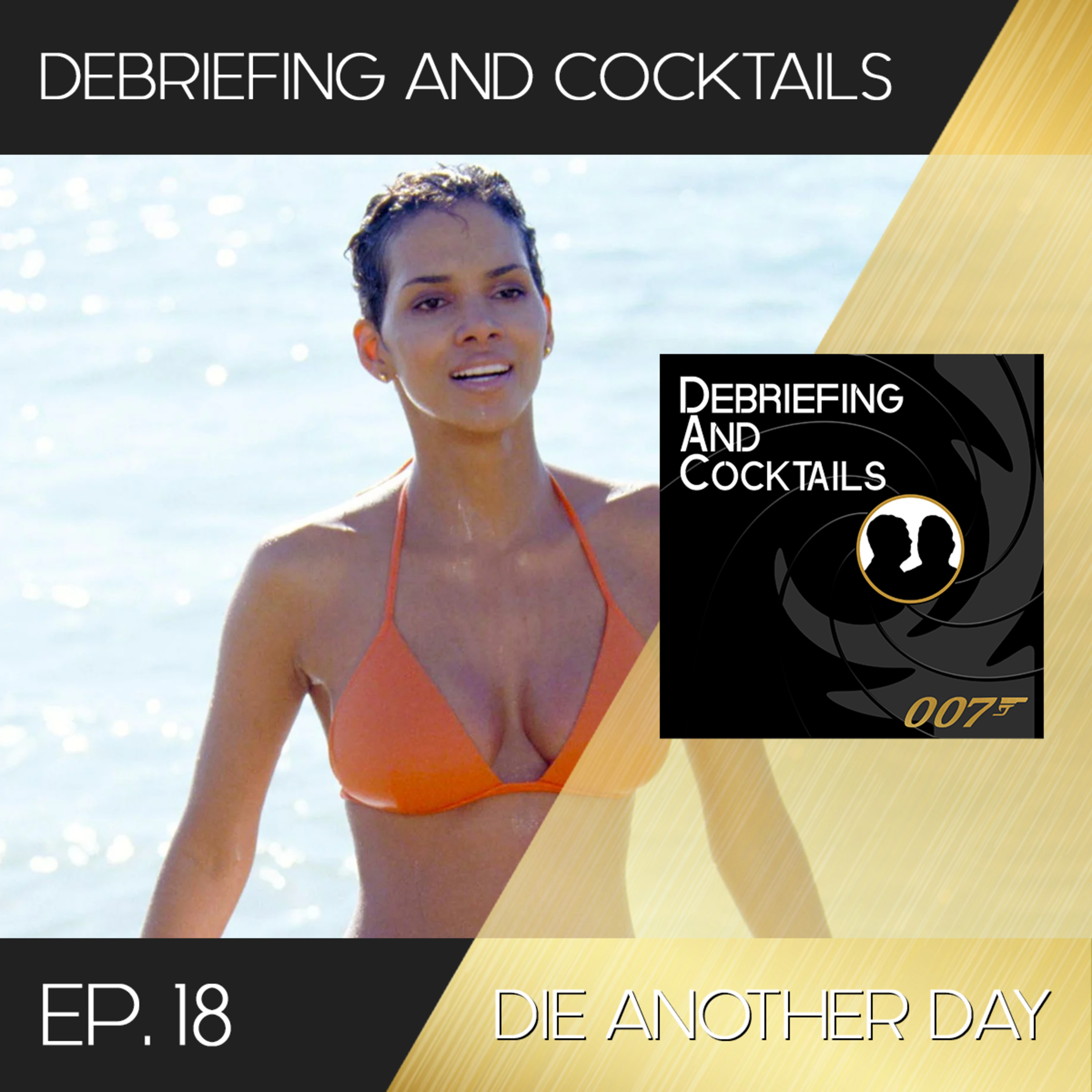 Debriefing and Cocktails #18 – Die Another Day episode artwork