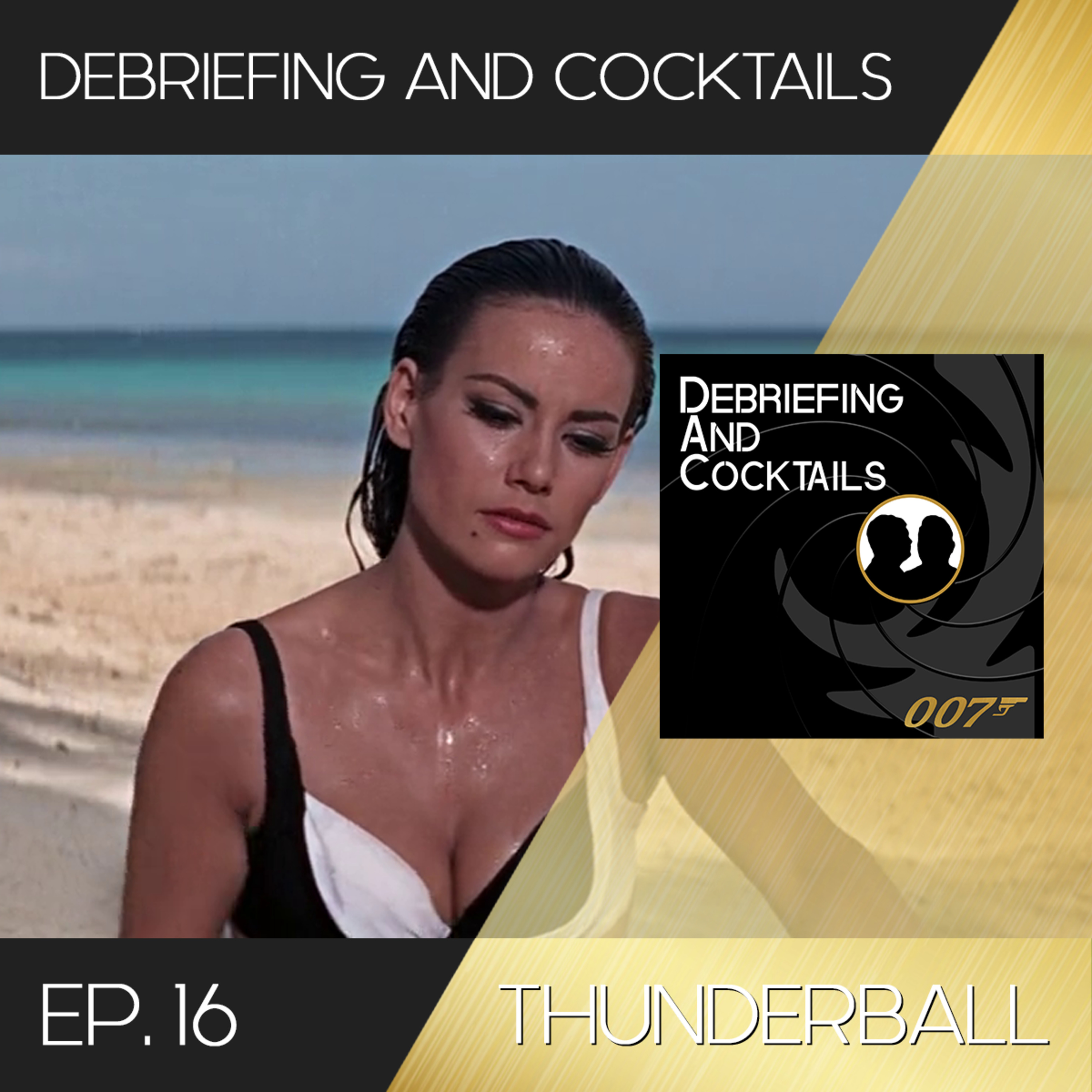 Debriefing and Cocktails #16 – Thunderball episode artwork