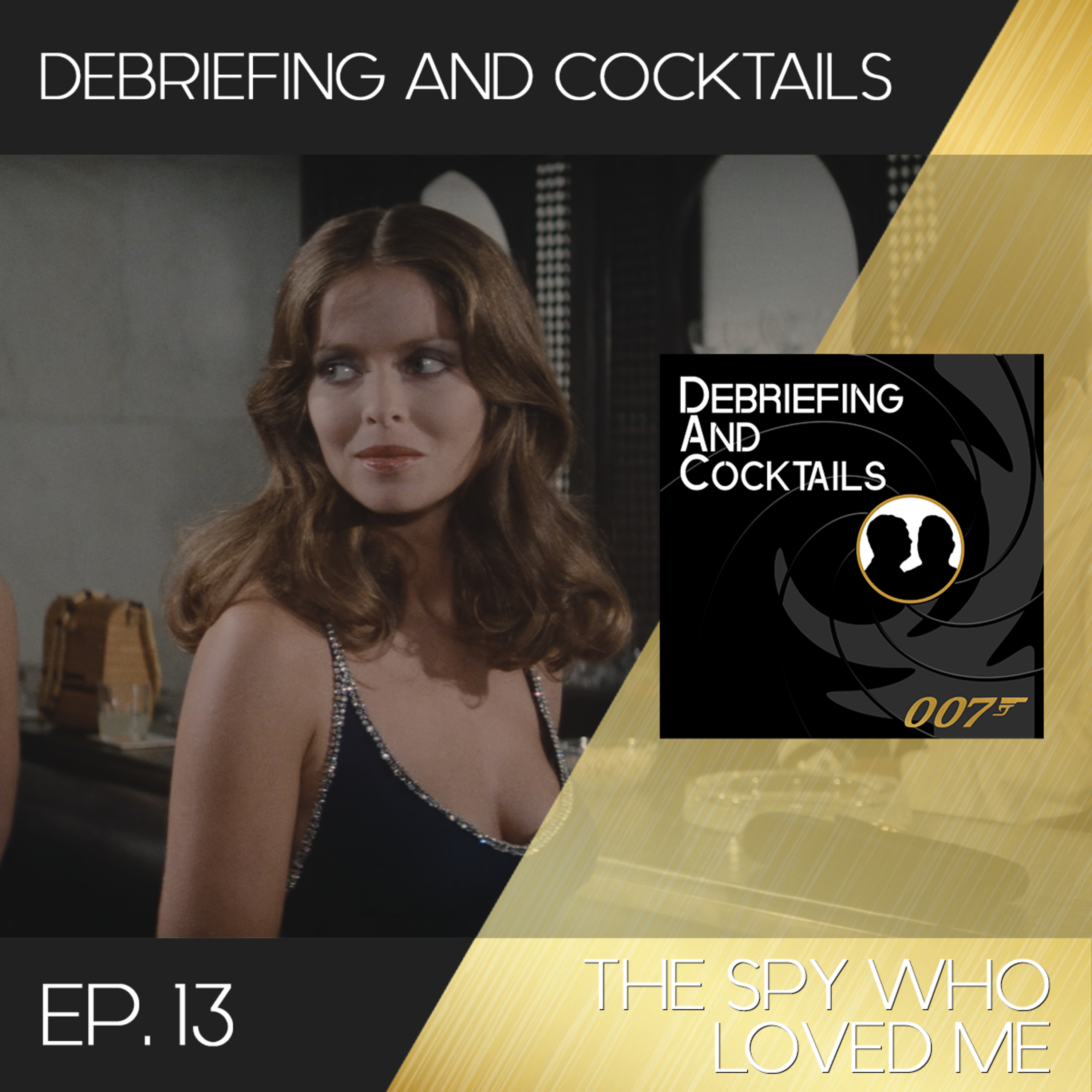 Debriefing and Cocktails #13 – The Spy Who Loved Me episode artwork