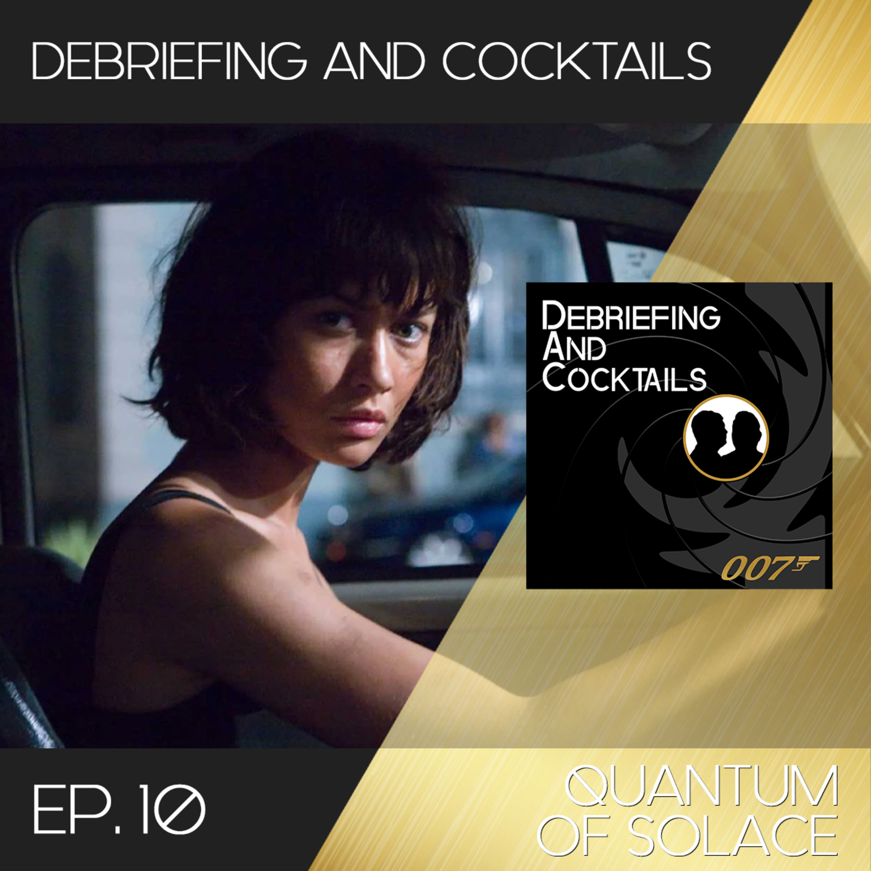 Debriefing and Cocktails #10 – Quantum of Solace episode artwork