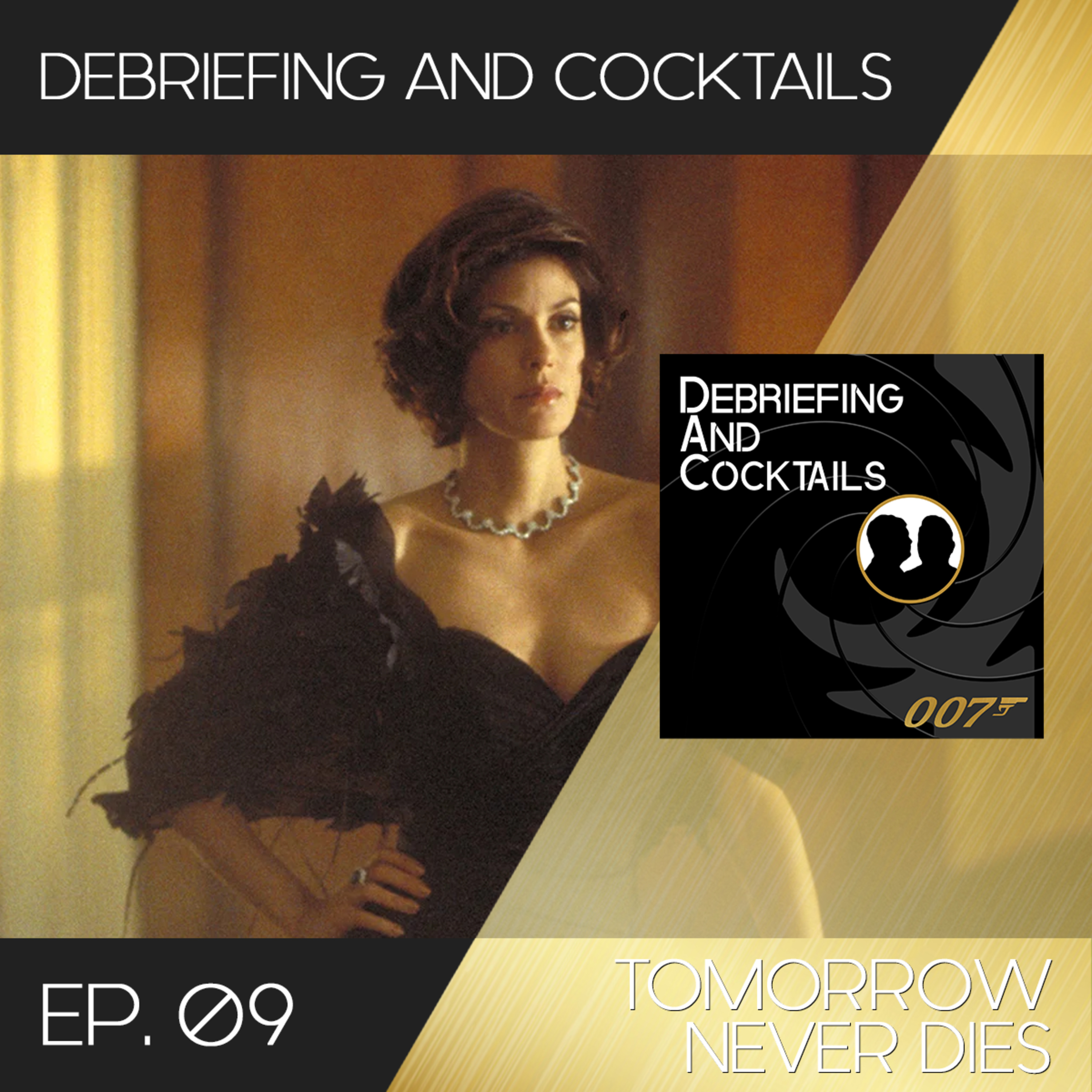 Debriefing and Cocktails #09 – Tomorrow Never Dies episode artwork