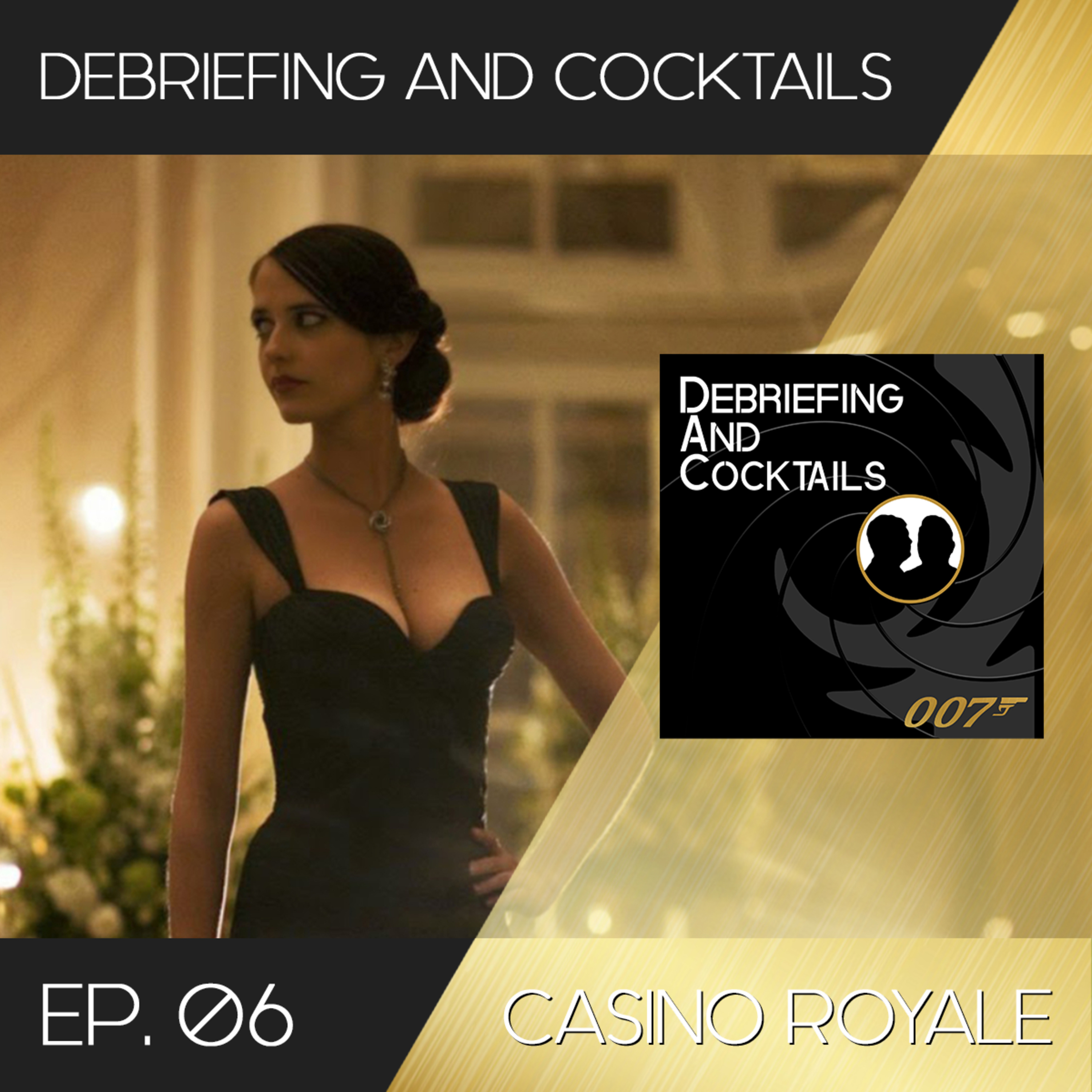 Debriefing and Cocktails #06 – Casino Royale episode artwork