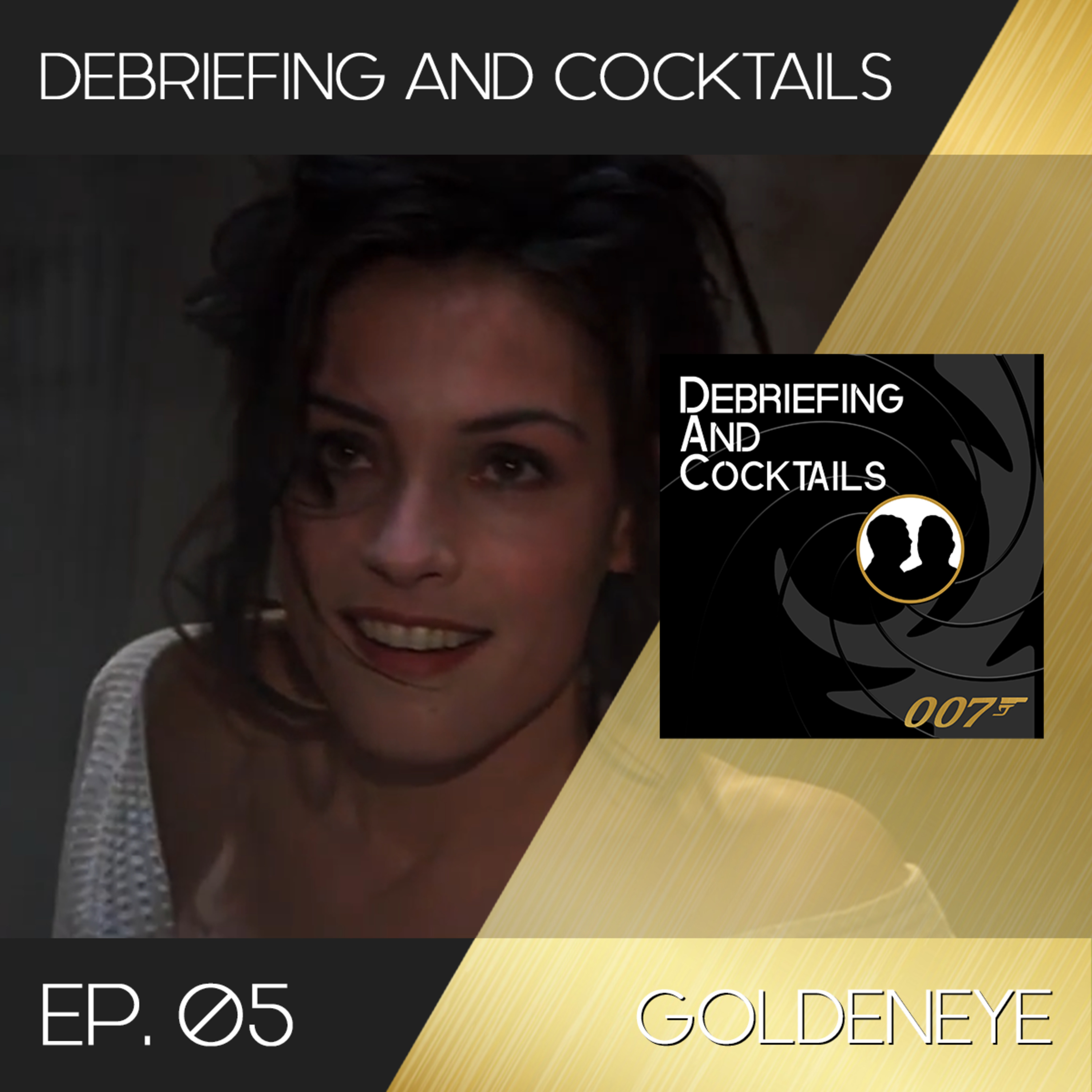 Debriefing and Cocktails #05 – Goldeneye episode artwork