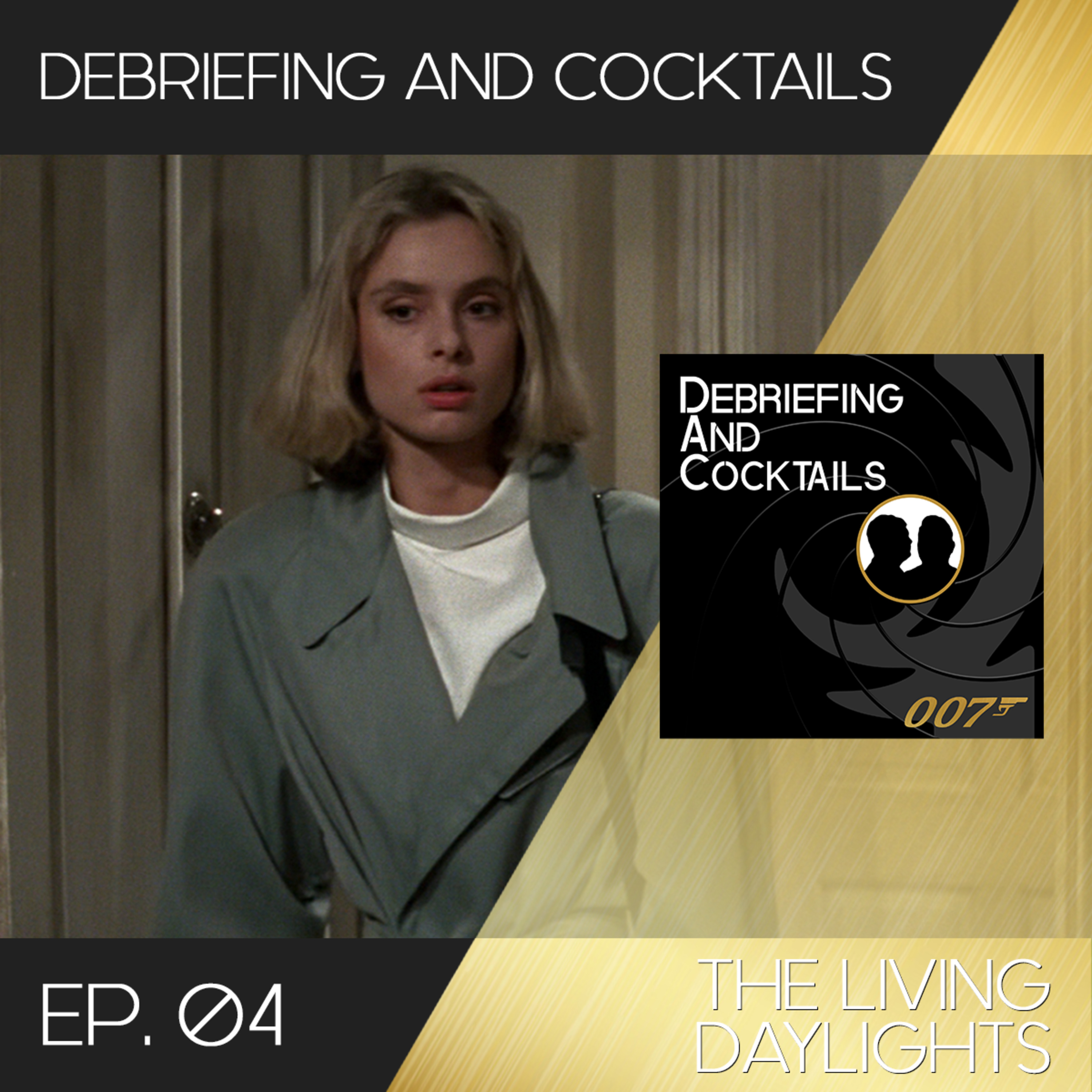 Debriefing and Cocktails #04 – The Living Daylights episode artwork