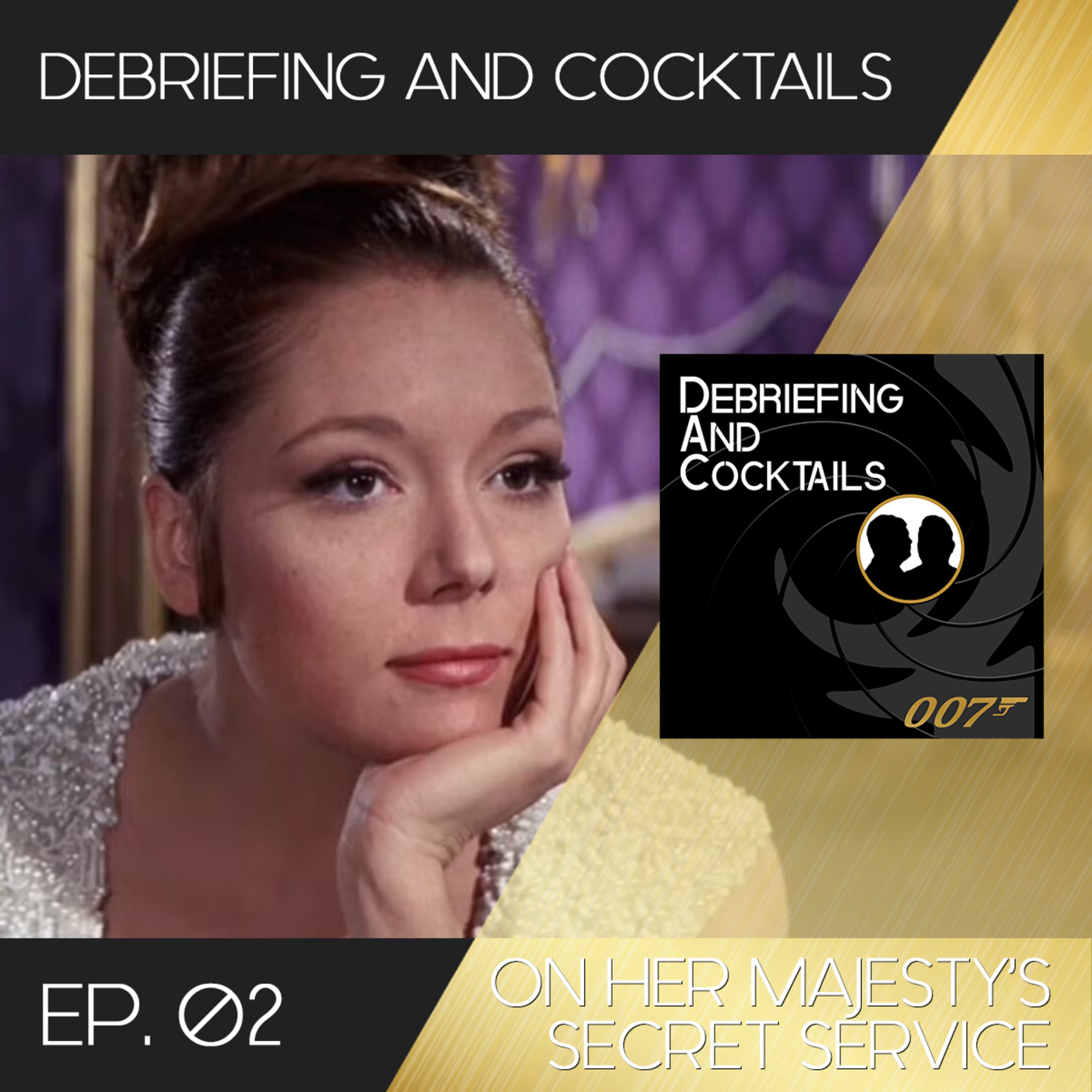 Debriefing and Cocktails #02 – On Her Majesty’s Secret Service episode artwork