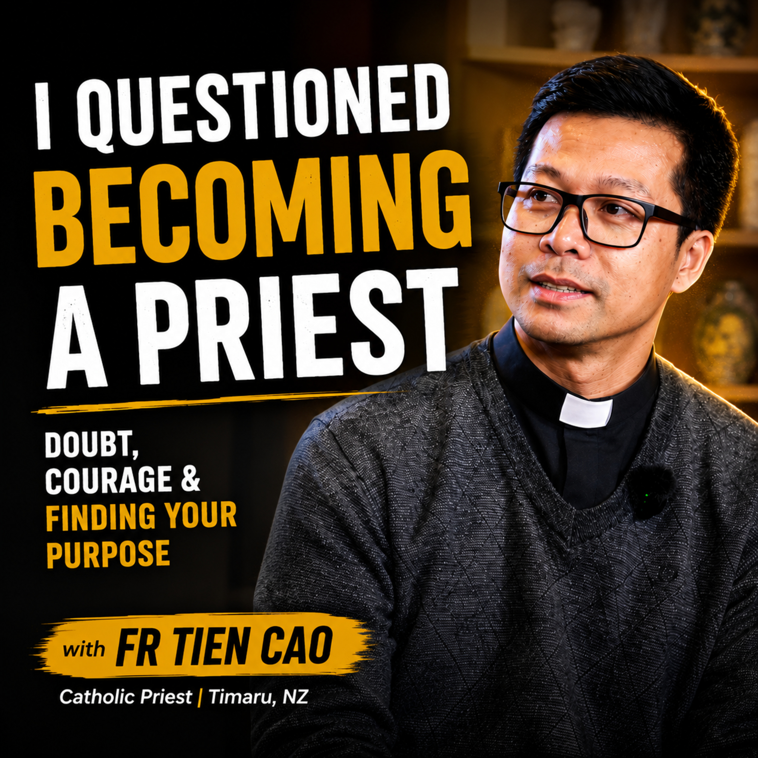 Questioning the Call: Fr Tien Cao on Faith, Doubt & Becoming a Catholic Priest episode artwork