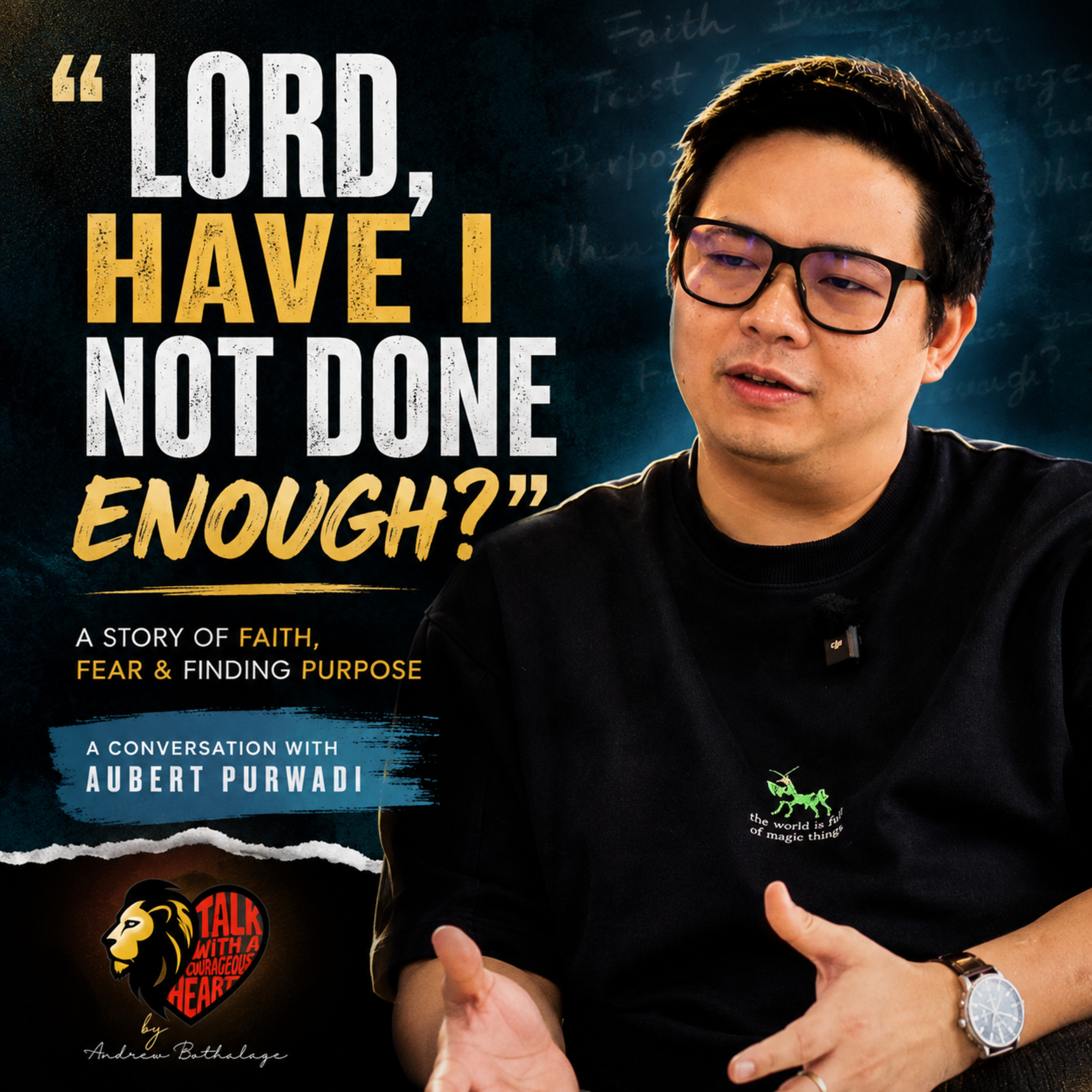 Lord, Have I Not Done Enough? | Aubert Purwadi on Faith, Fear & Finding Purpose episode artwork