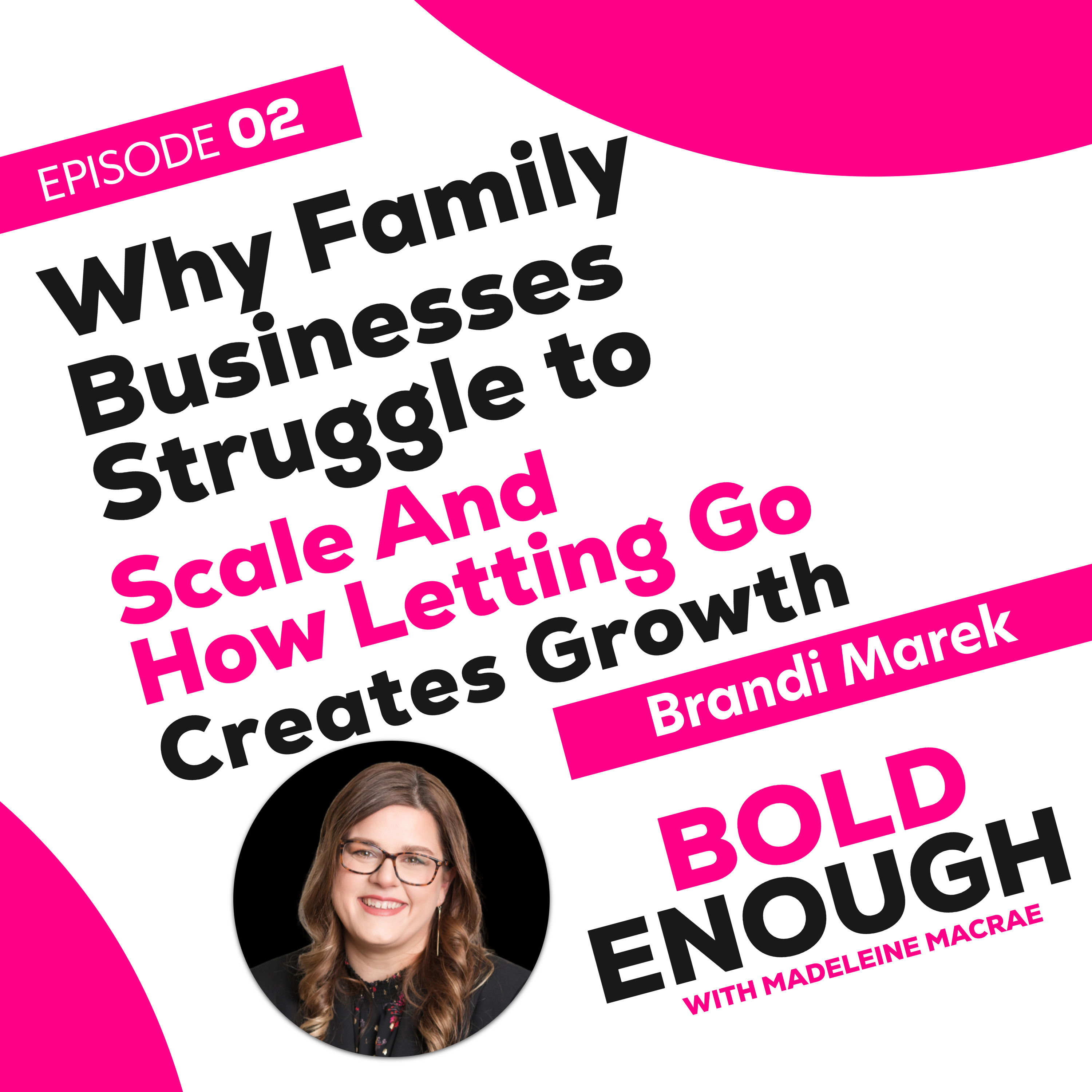 Why family businesses struggle to scale and how letting go creates growth with Brandi Marek episode artwork