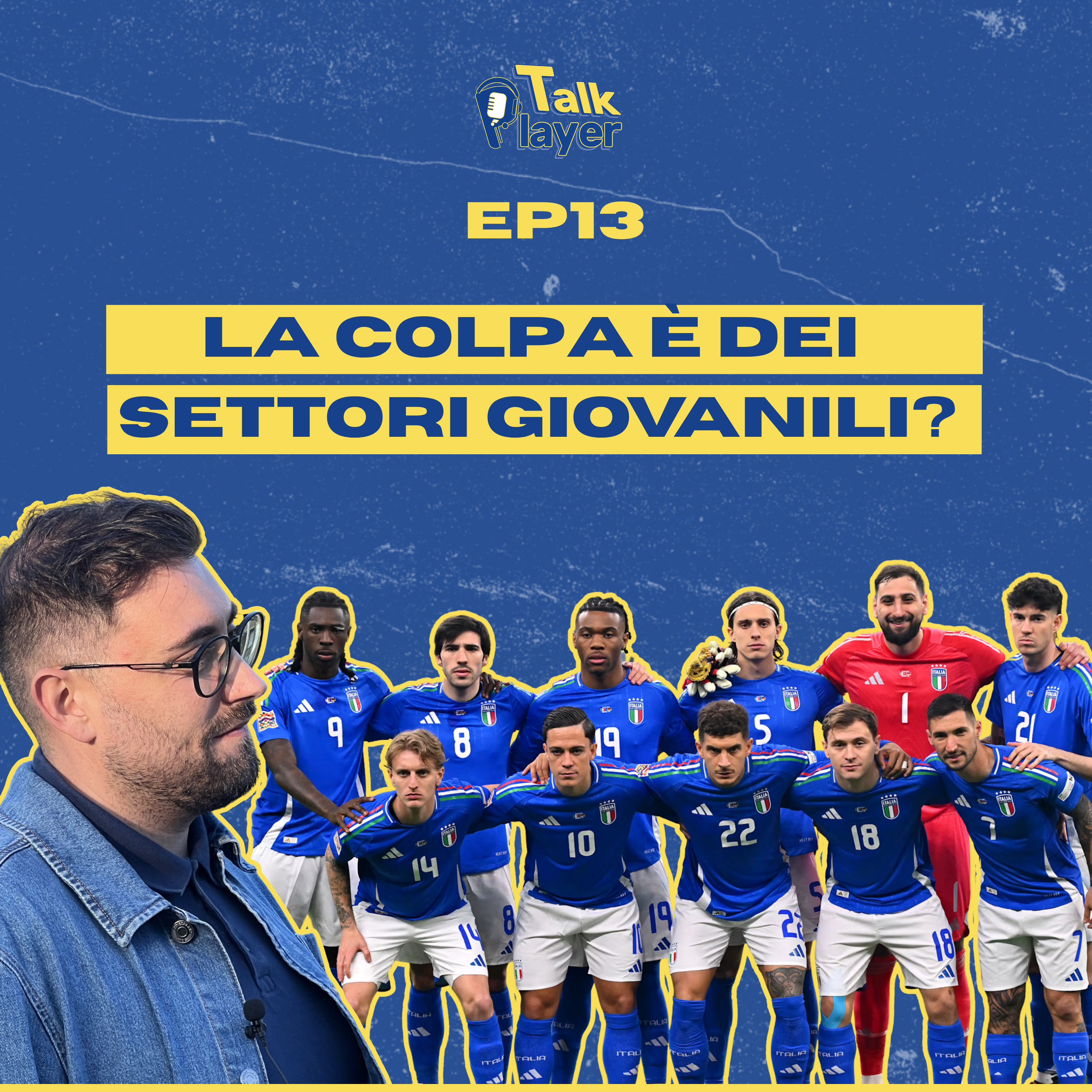 ITALIA FUORI DAI MONDIALI, colpa dei settori giovanili? | Talk Player ep.13 episode artwork