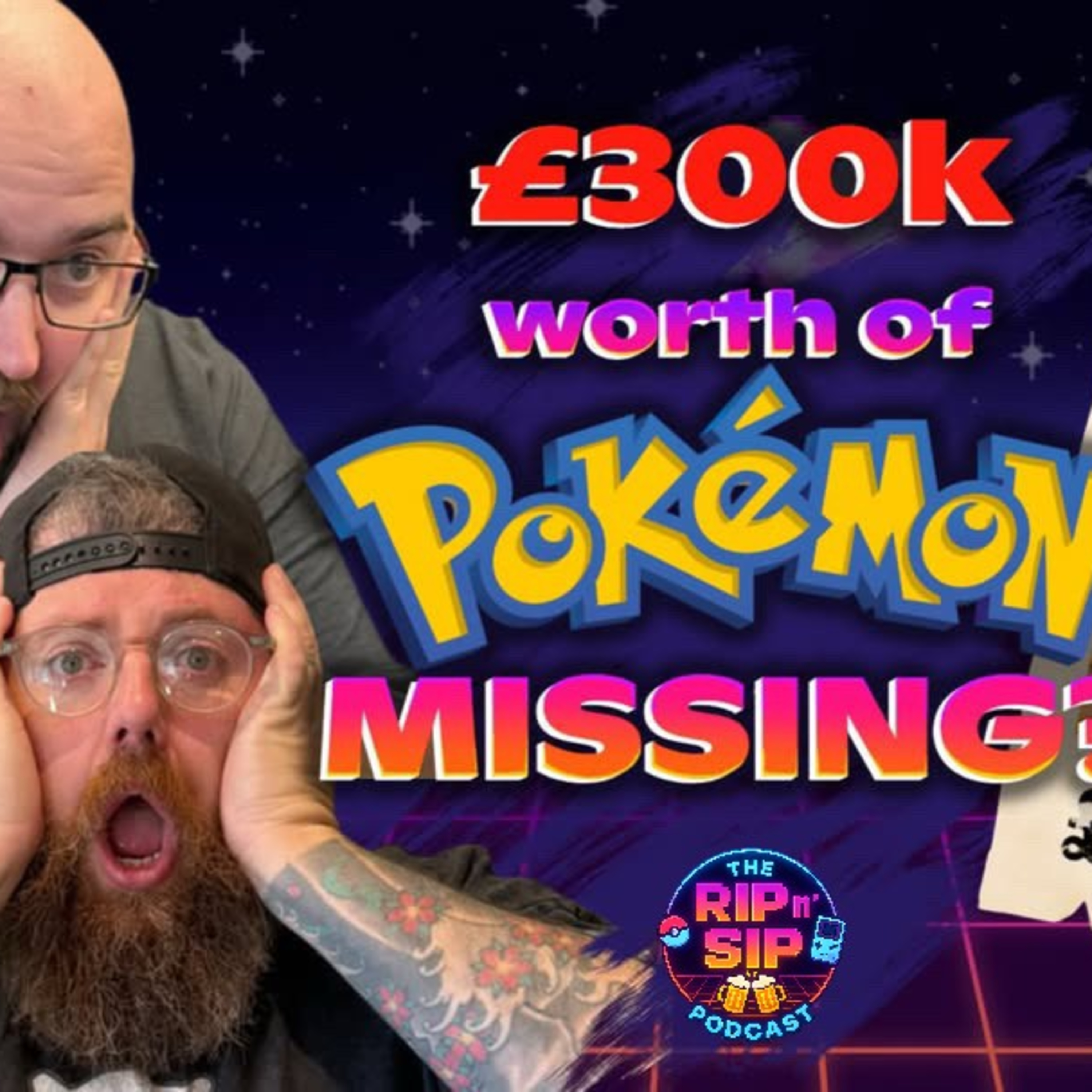 Ep: 39 - Did over £300k of Pokémon get stolen on their way to PSA?