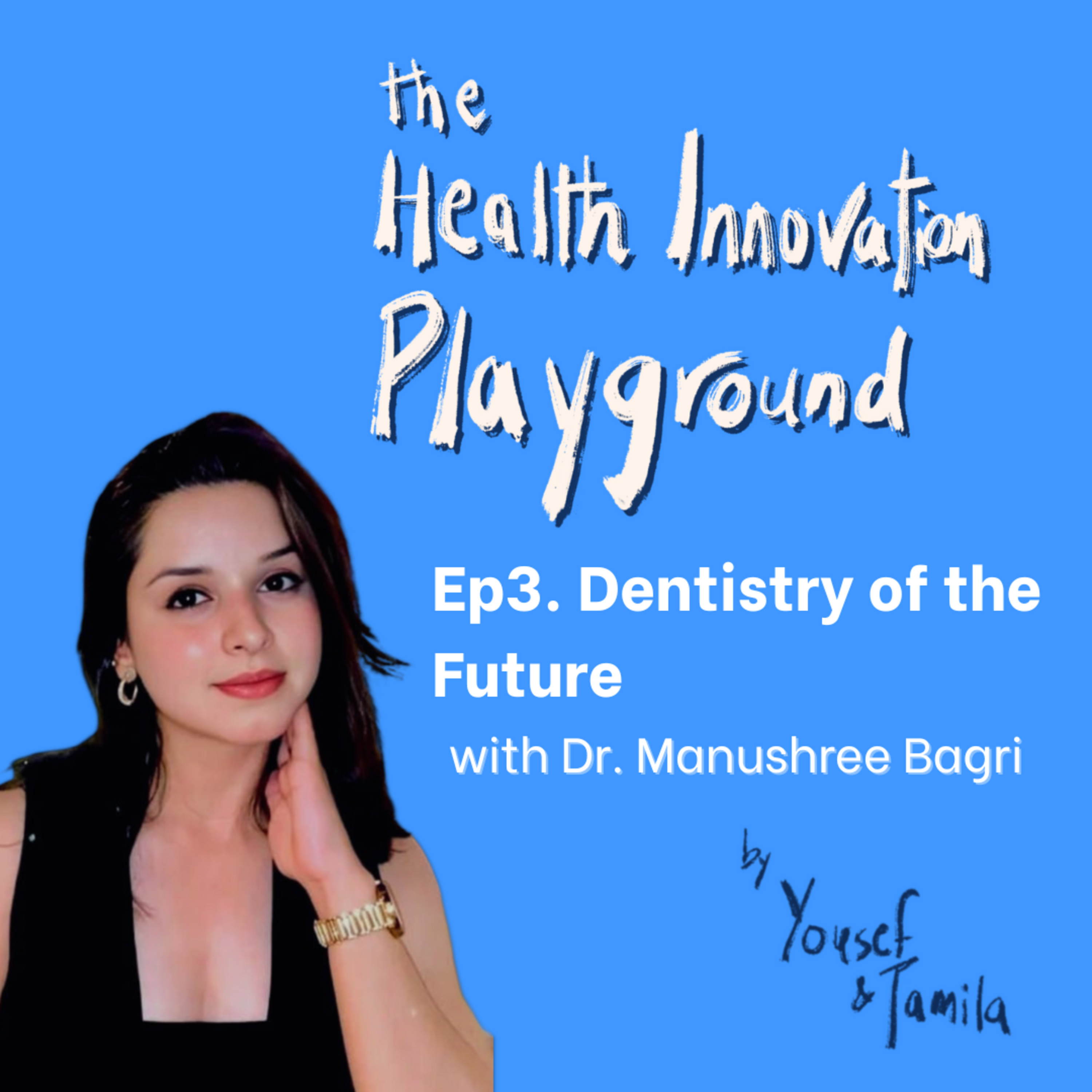 Dentistry of the Future (ft. Manushree Bagri) | Episode 3 episode artwork