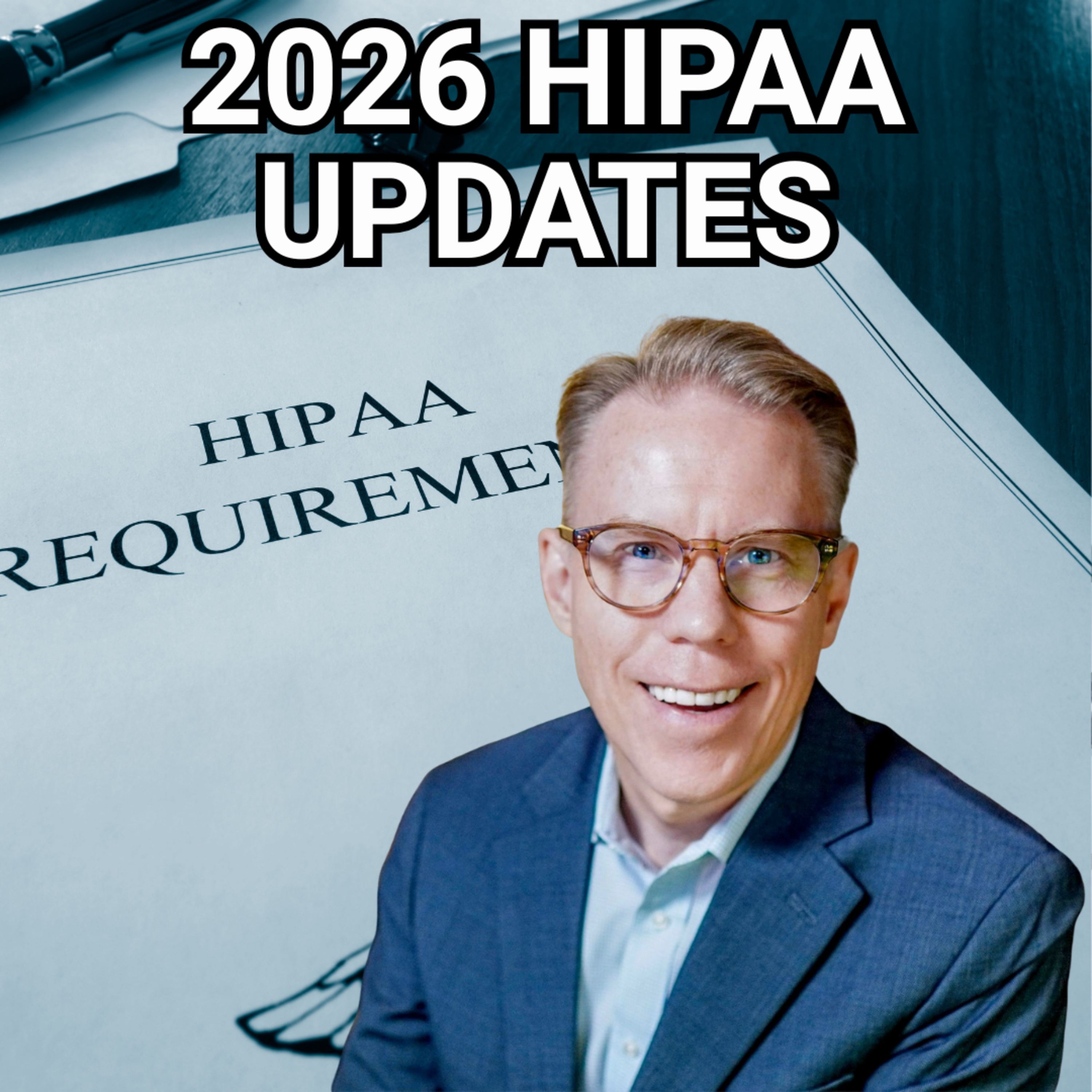 The 2026 HIPAA Overhaul: AI Risks, Missed Deadlines, and Massive Fines episode artwork