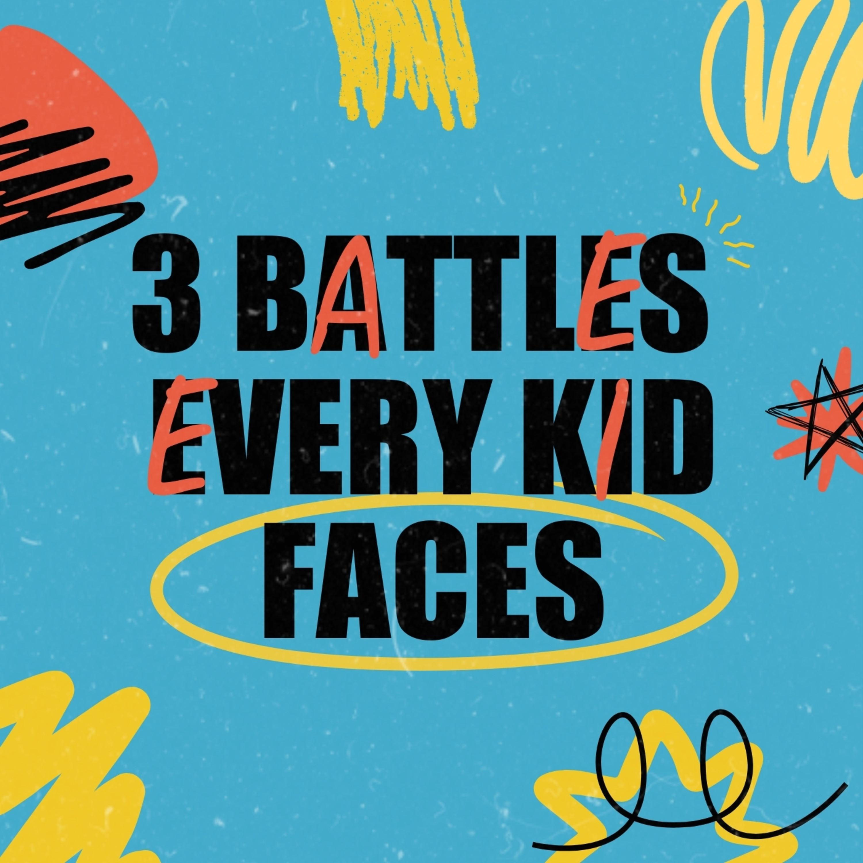 3 Battles Every Kid Faces | Bob Merritt episode artwork