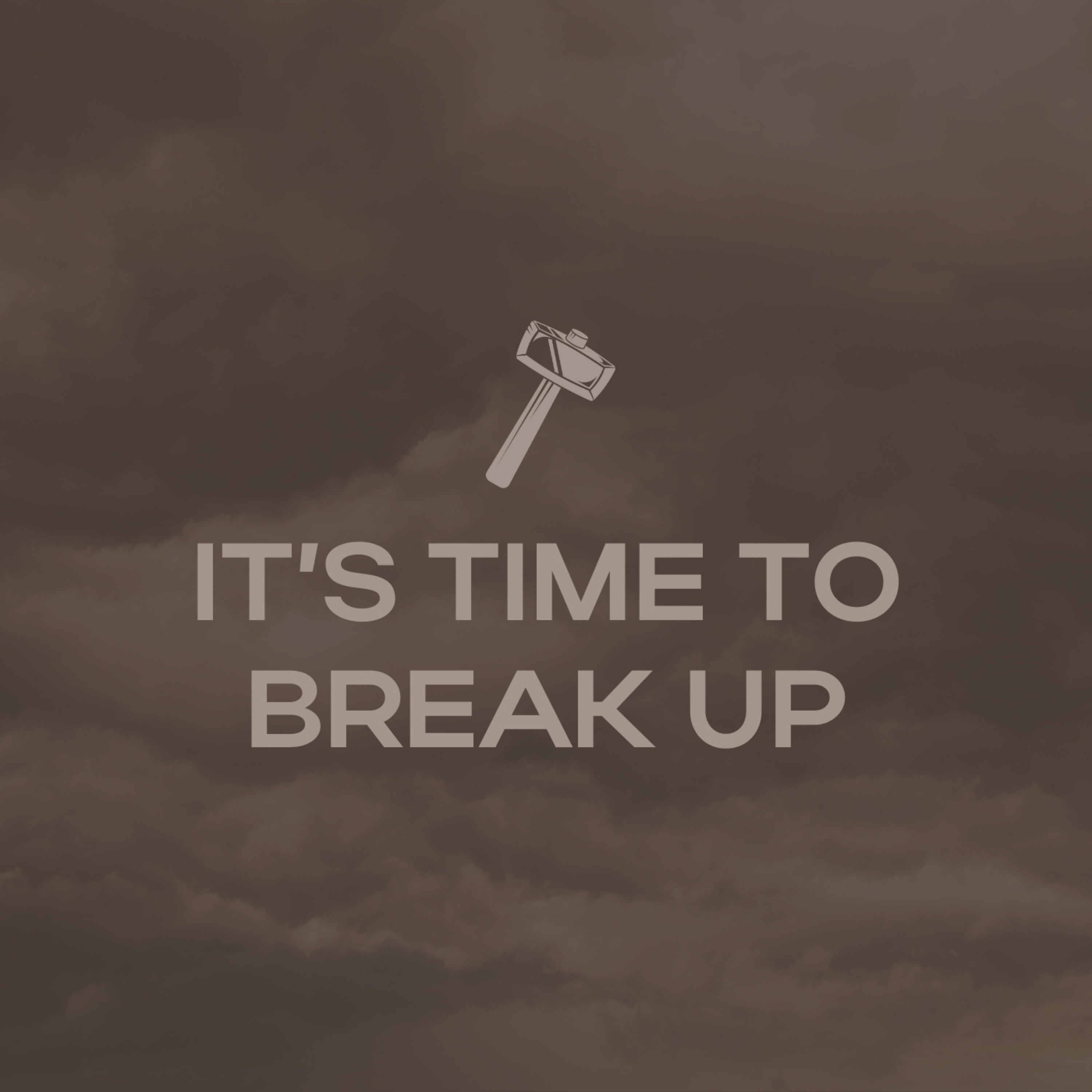 It's Time to Break Up | Travis Waltner