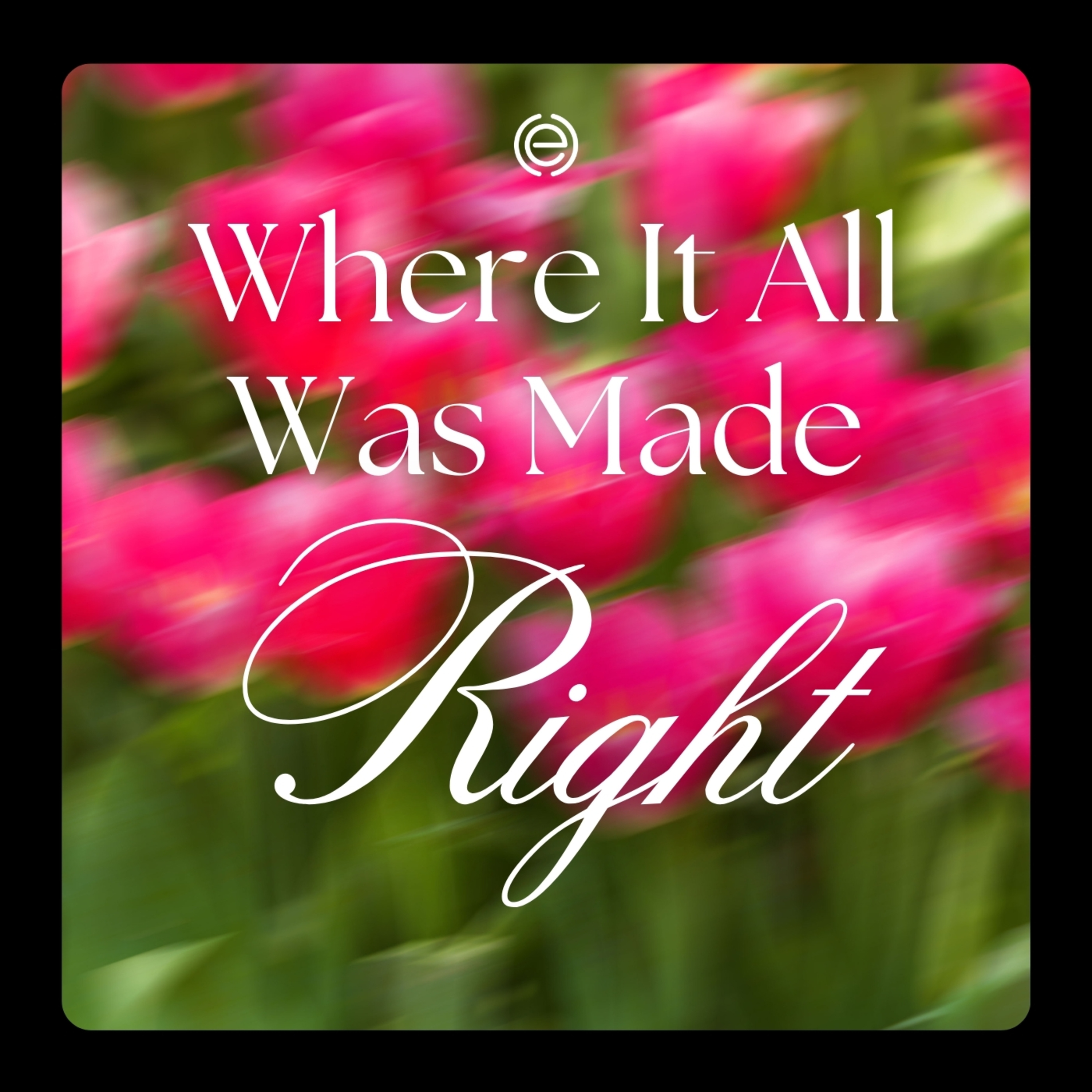 Where It All Was Made Right | Adam Weber