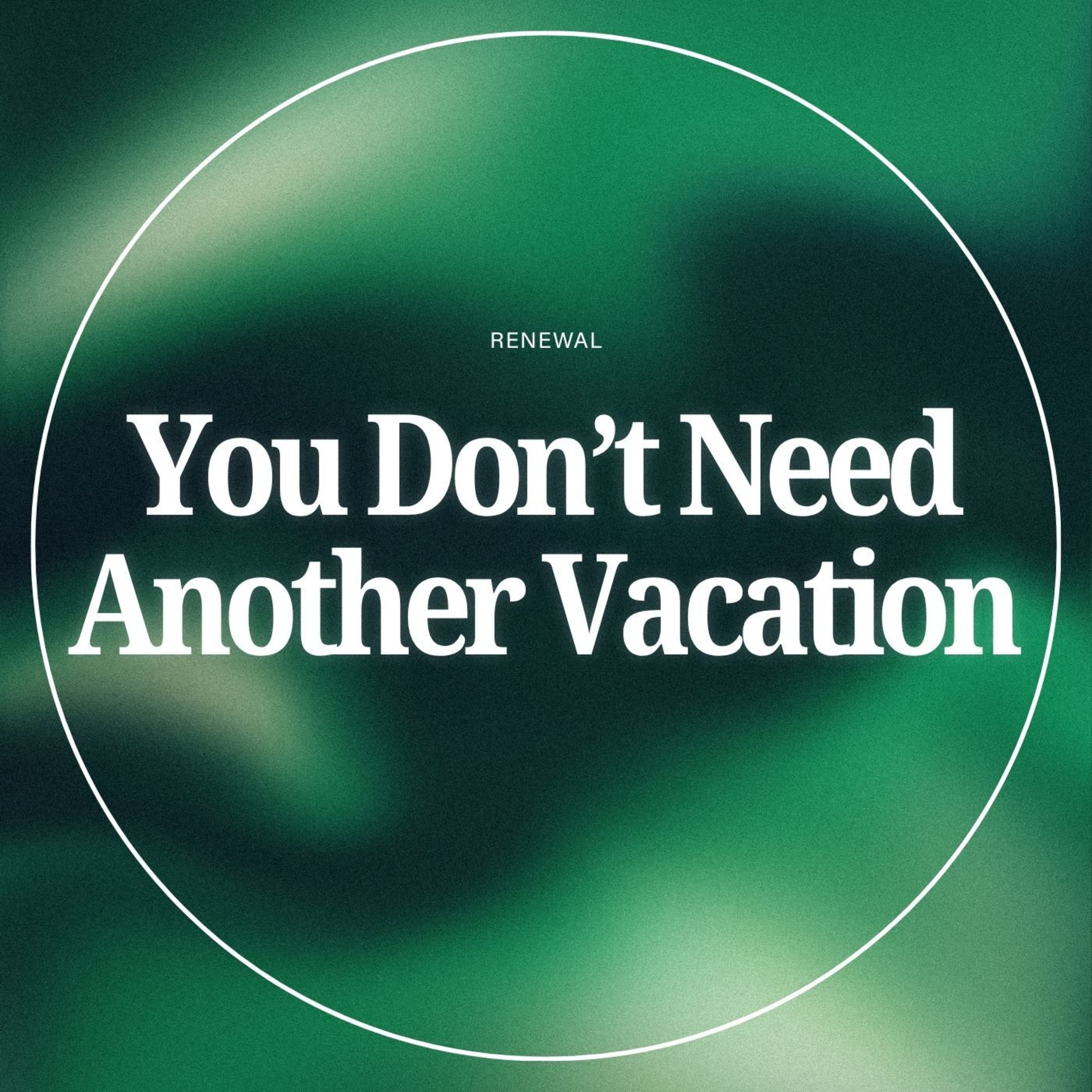 You Don’t Need Another Vacation | Travis Waltner episode artwork