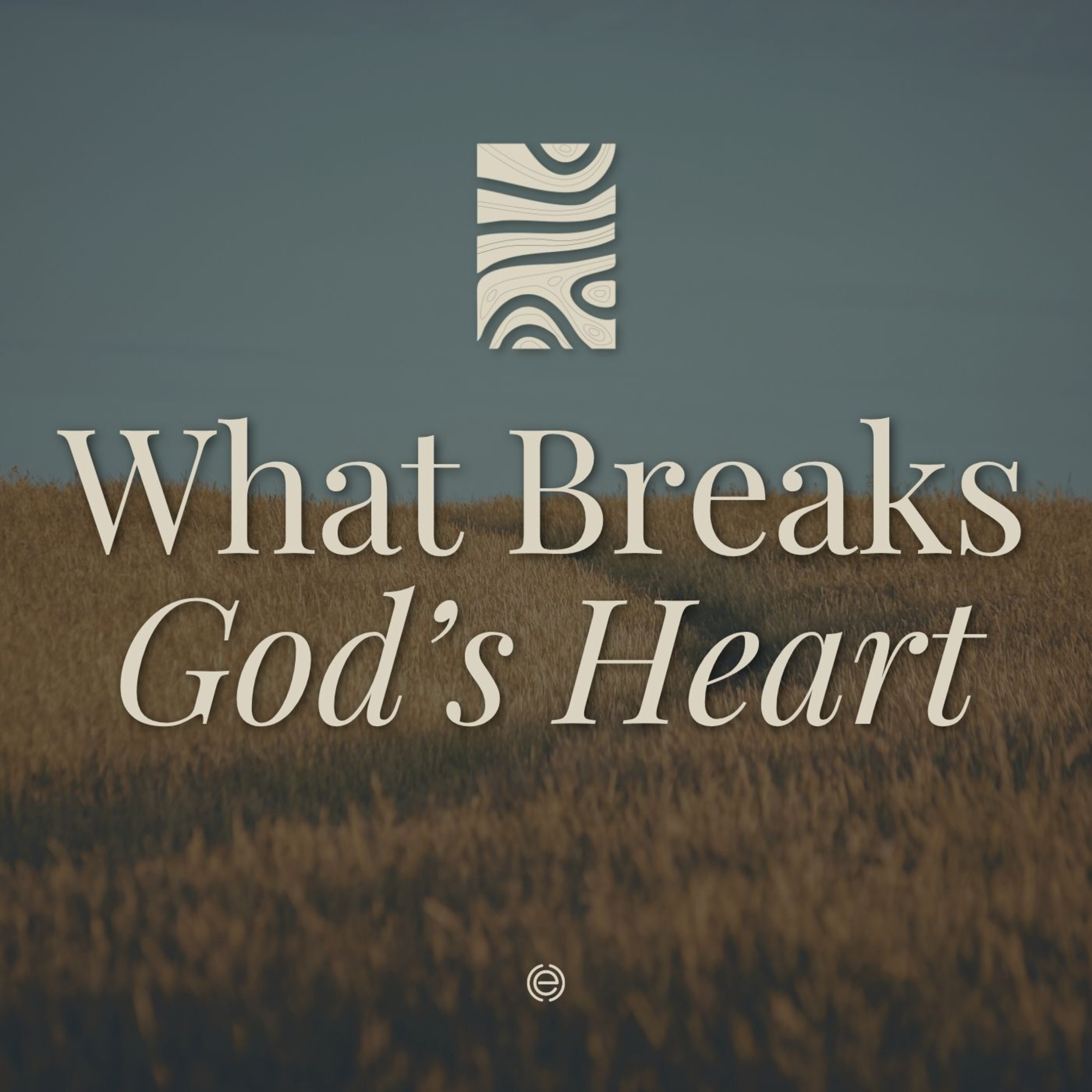 What Breaks God’s Heart | Adam Weber episode artwork