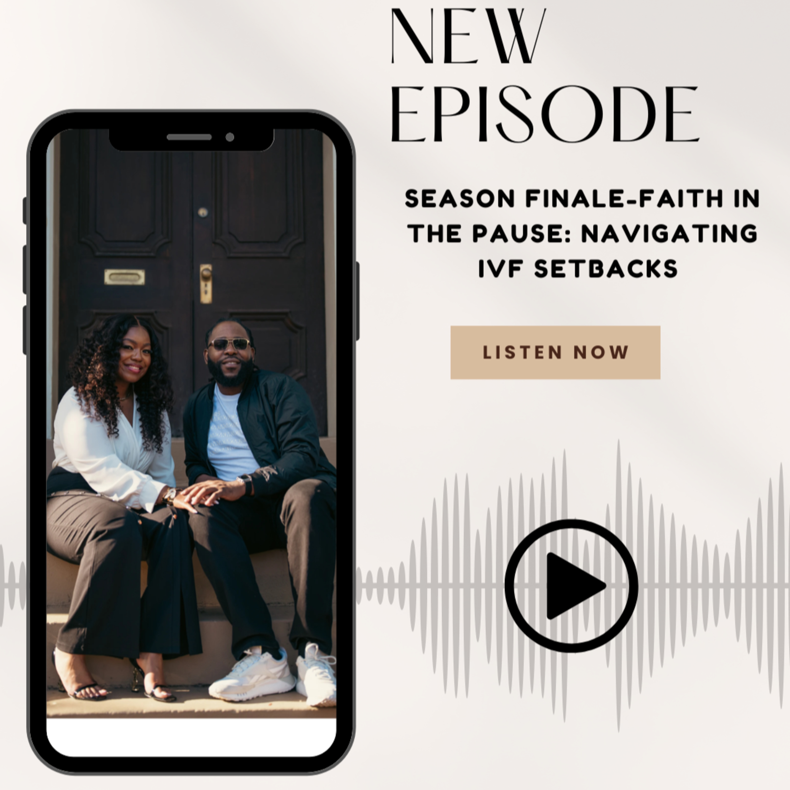 8: Season 1 Finale - Faith in the Pause: Navigating IVF Setbacks episode artwork