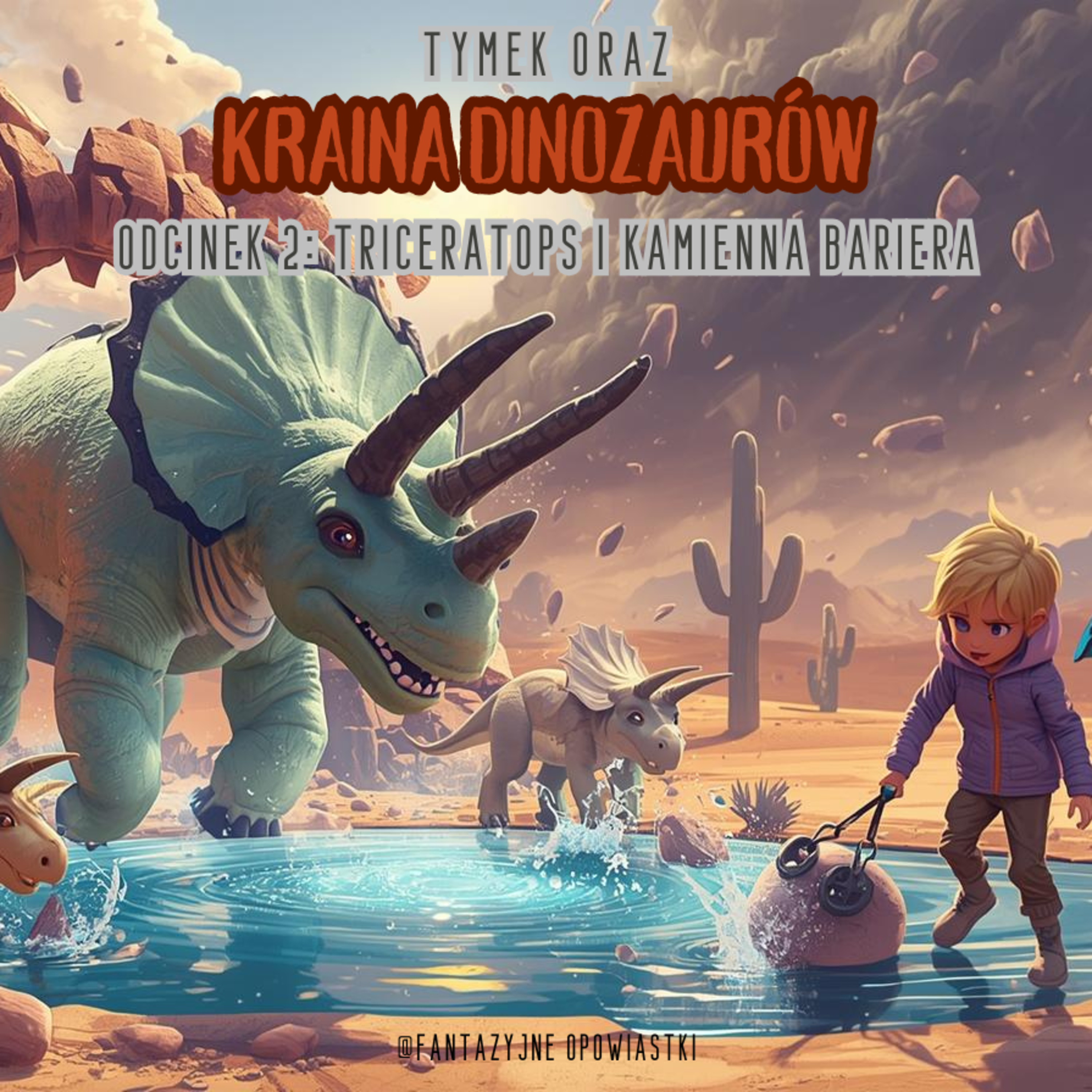 🦕💦 TYMEK ORAZ KRAINA DINOZAURÓW – ODCINEK 2: TRICERATOPS I KAMIENNA BARIERA episode artwork