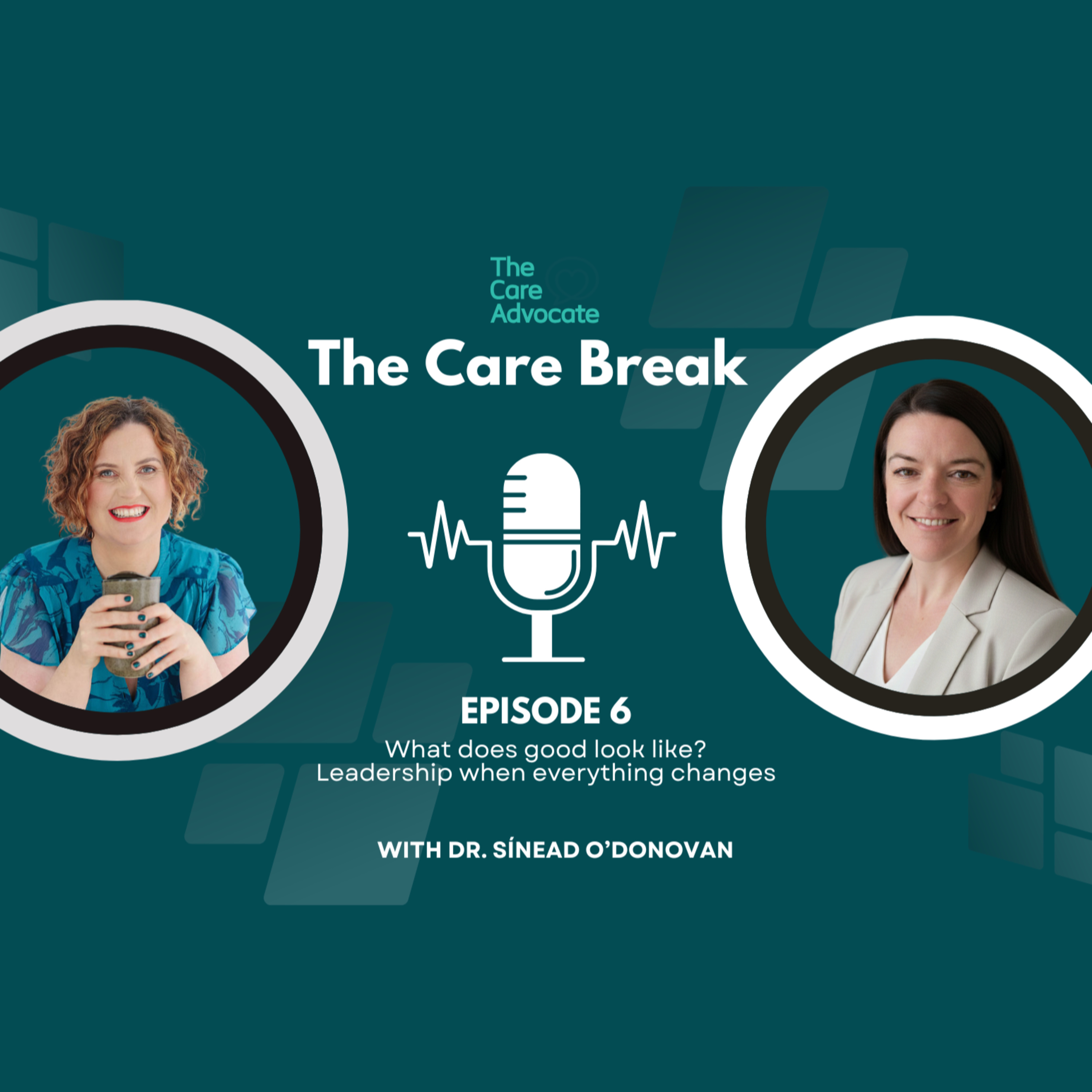 Episode 6: What does good look like? Leadership when everything changes episode artwork