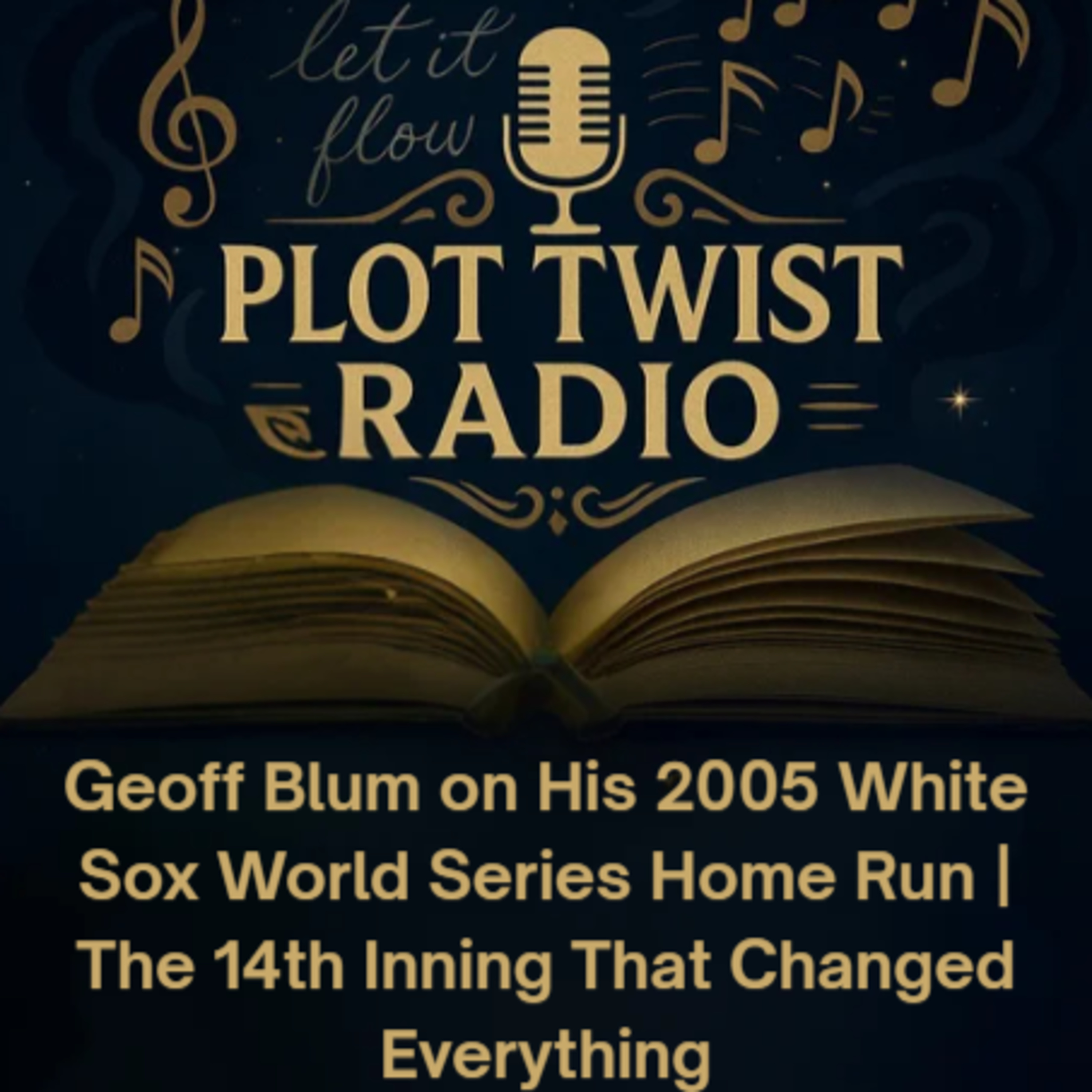 Geoff Blum on His 2005 White Sox World Series Home Run | The 14th Inning That Changed Everything episode artwork