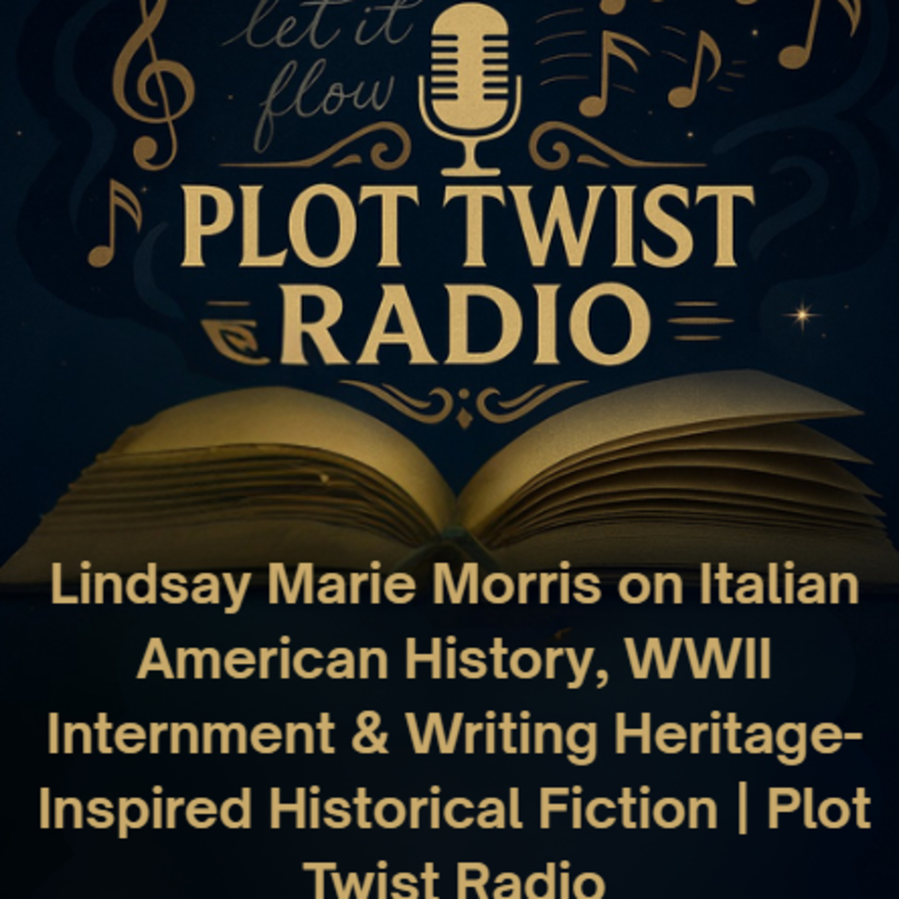 Lindsay Marie Morris on Italian American History, WWII Internment & Writing Heritage-Inspired Historical Fiction | Plot Twist Radio episode artwork