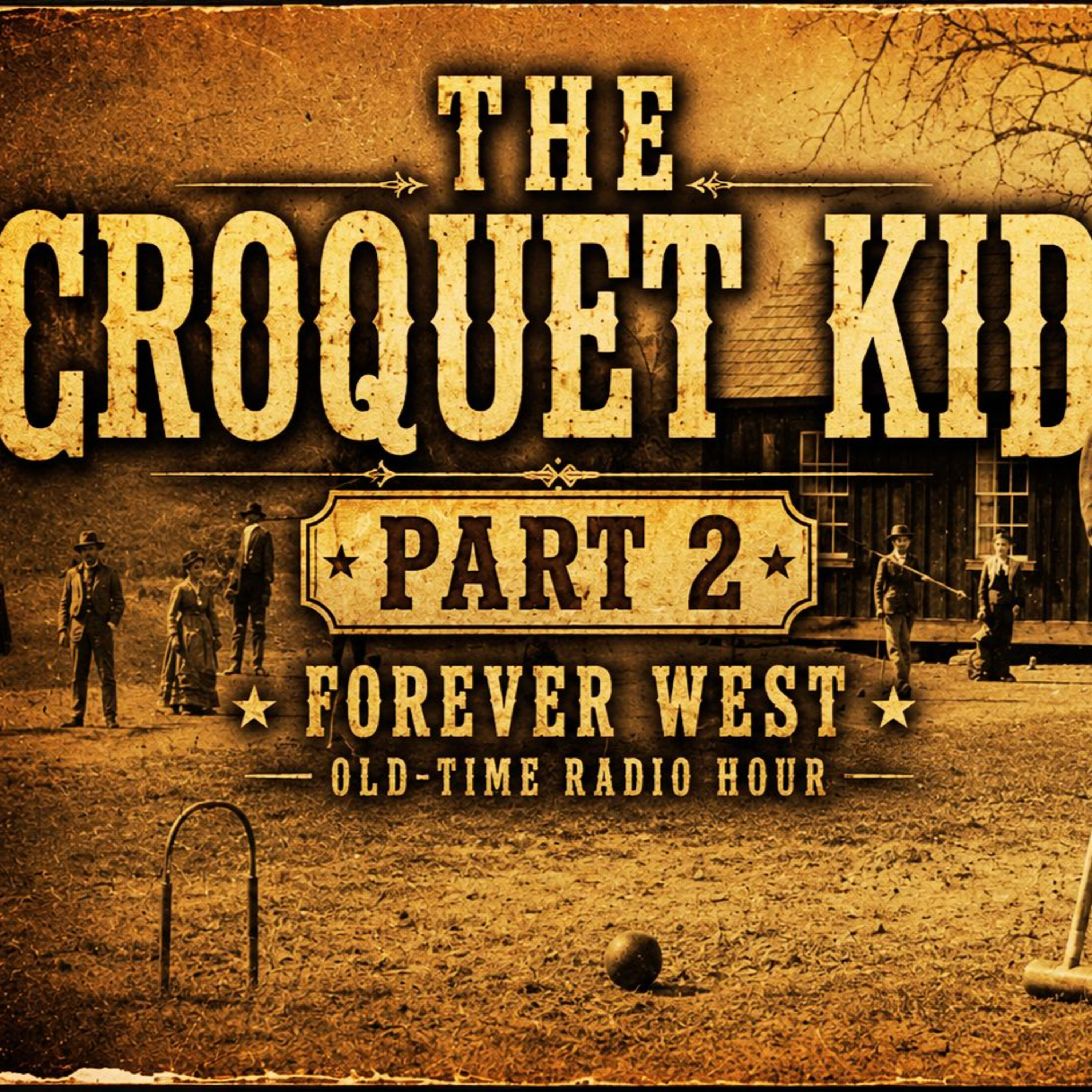 Billy the Kid: The Croquet Photo PART 2 | Old-Time Radio Hour w/ Doss Boot & James Townsend episode artwork
