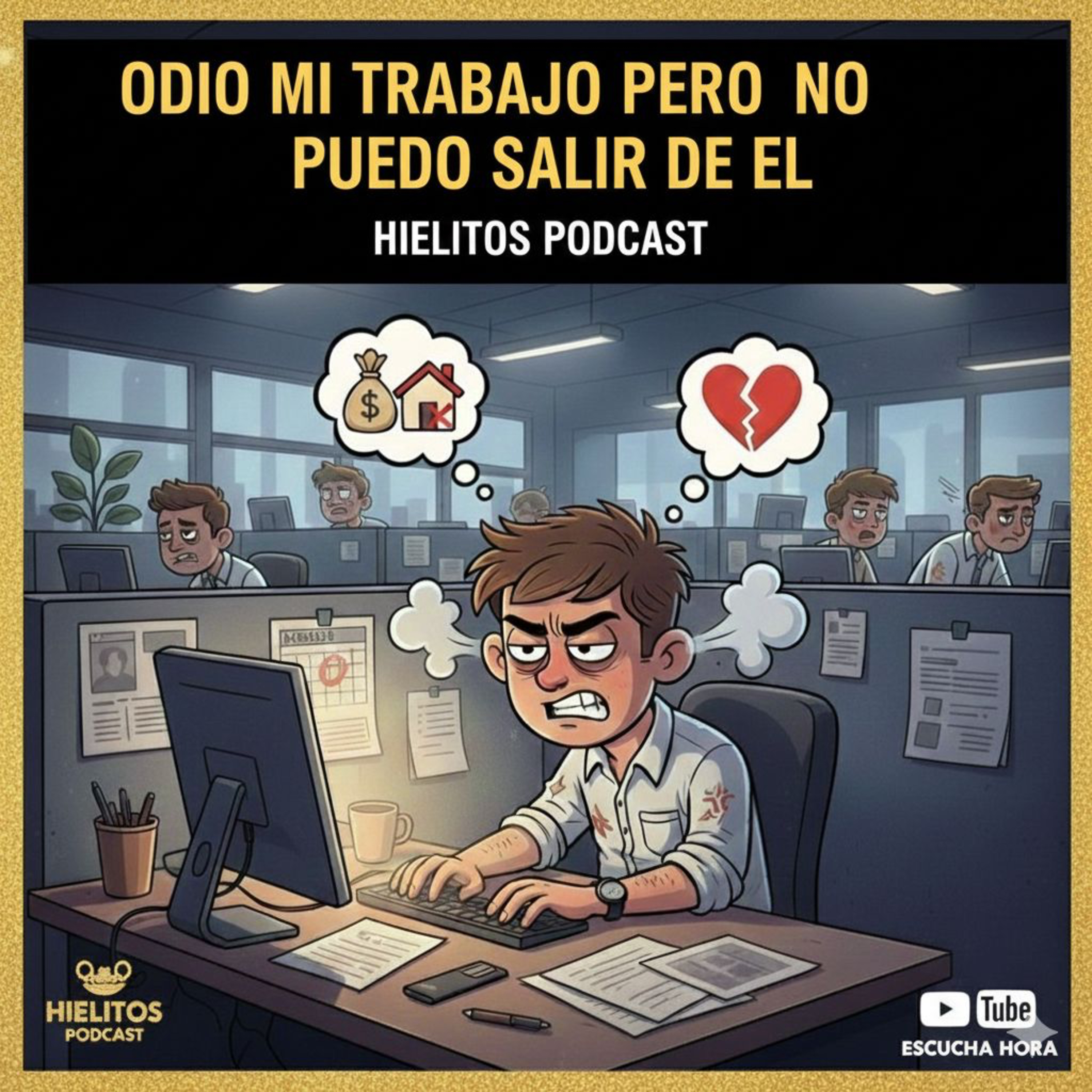 Odio mi trabajo pero no puedo salir de el... episode artwork