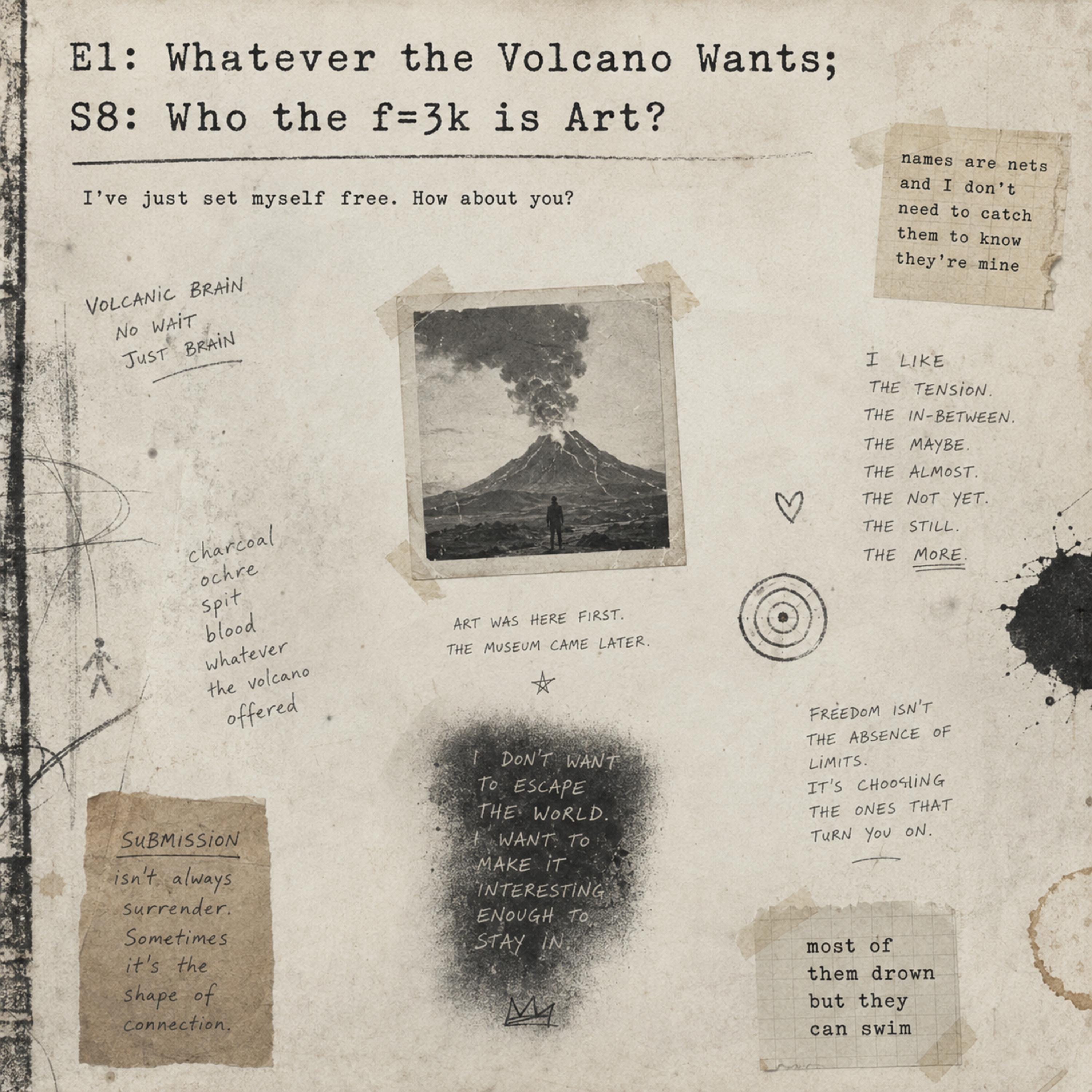 E1: Whatever the Volcano Wants; S8: Who the f=3k is Art? episode artwork