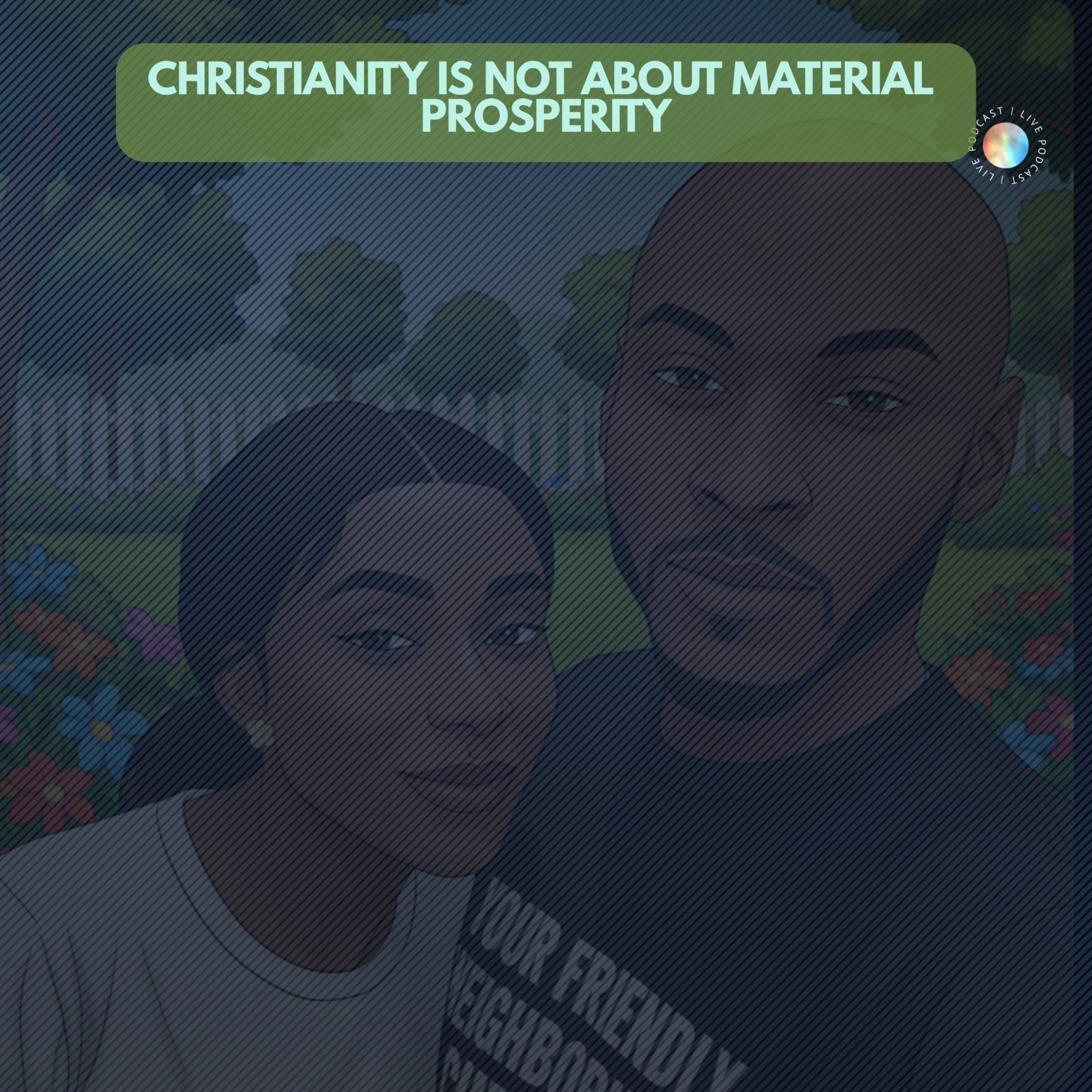 Christianity is not about material Prosperity episode artwork
