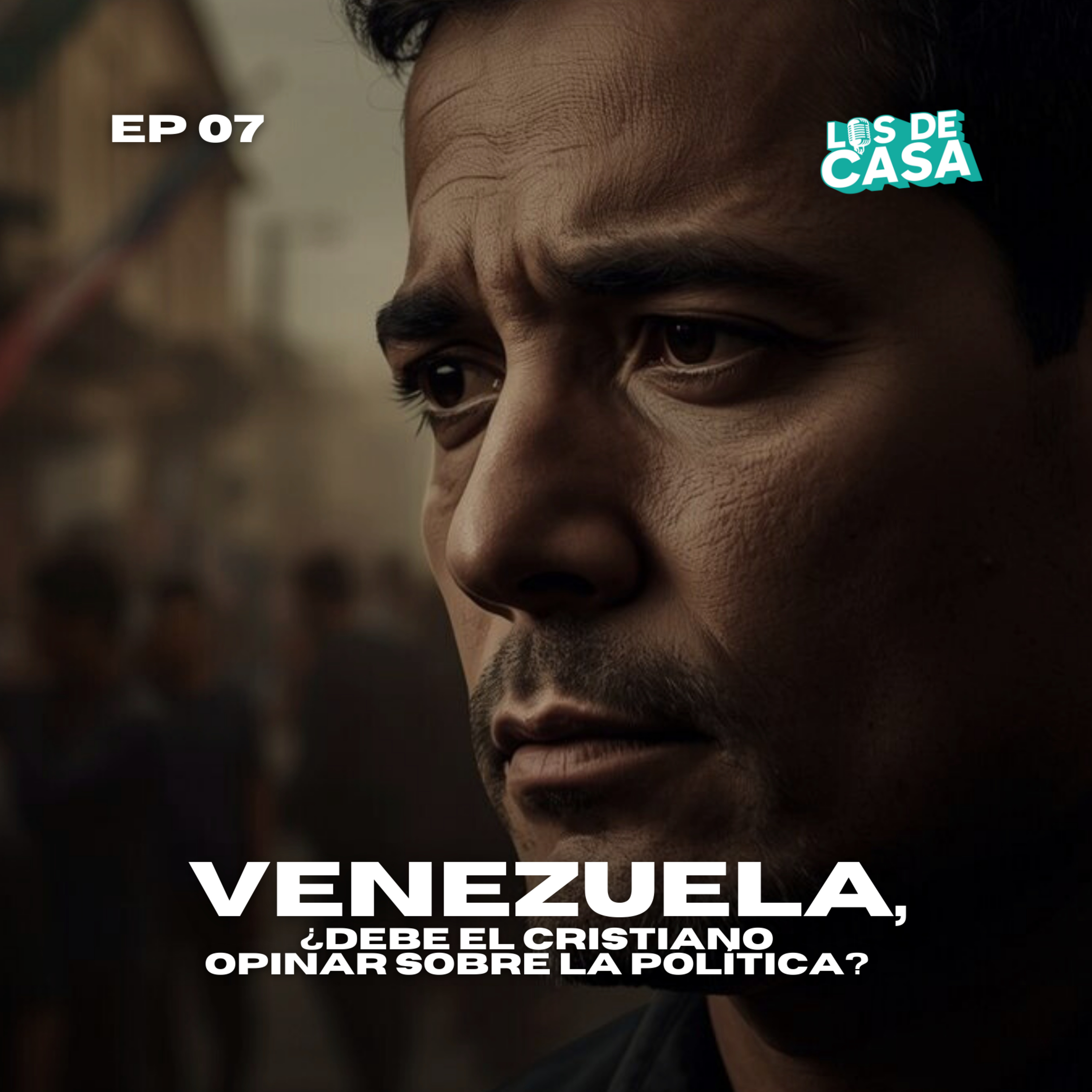 ✅ Venezuela y la Fe Cristiana: ¿Qué Debe Pensar un Creyente? | EP 07 - LDC Los De Casa episode artwork