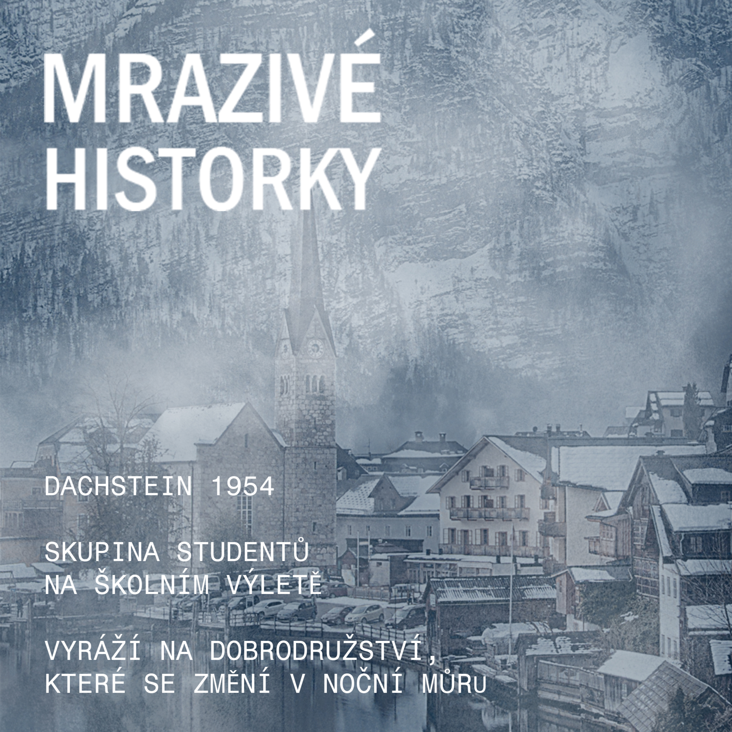Dachstein 1954 (1/3) - Školní výlet, který se změnil v noční můru episode artwork