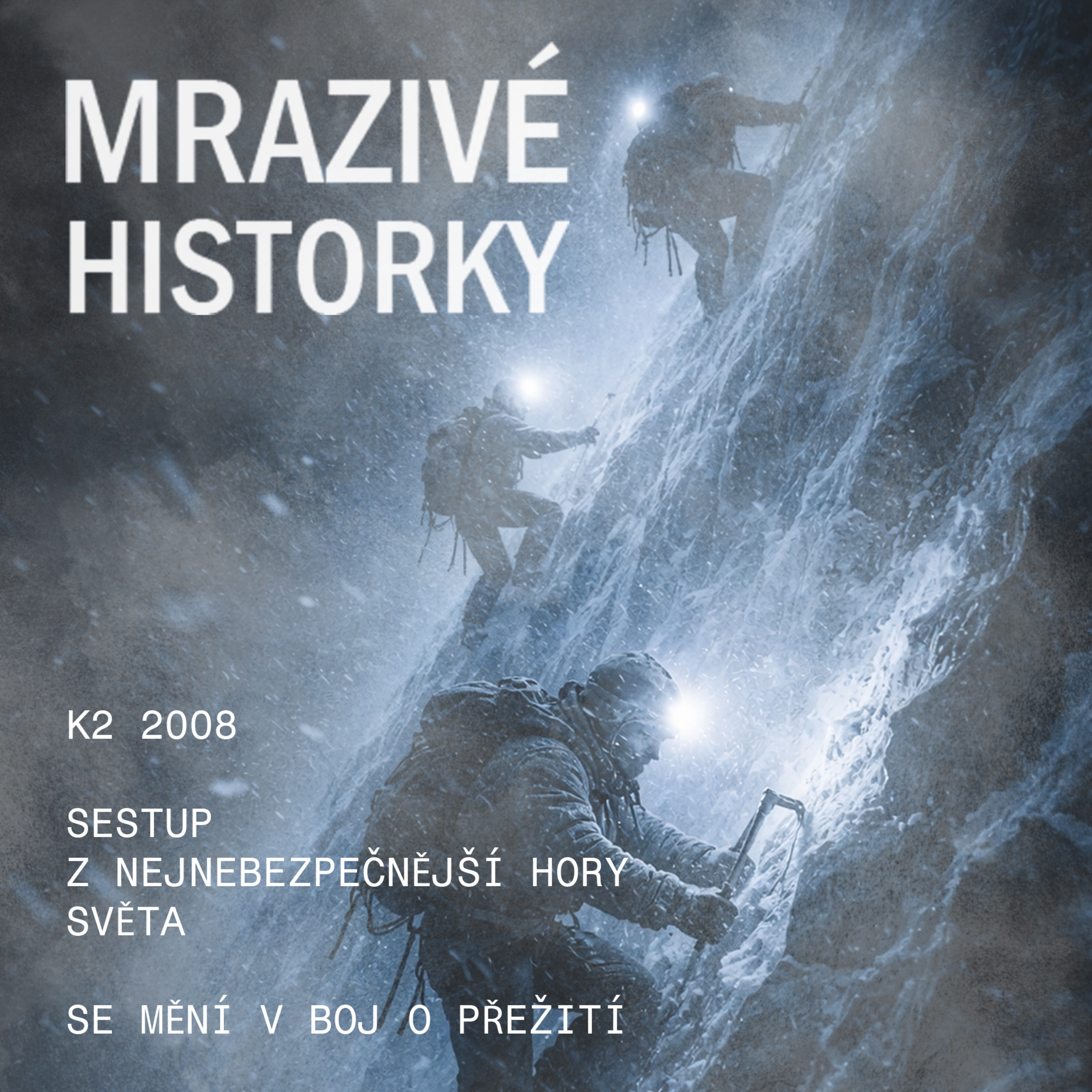 K2 2008 (3/4) - Sestup, který se změnil v boj o přežití episode artwork