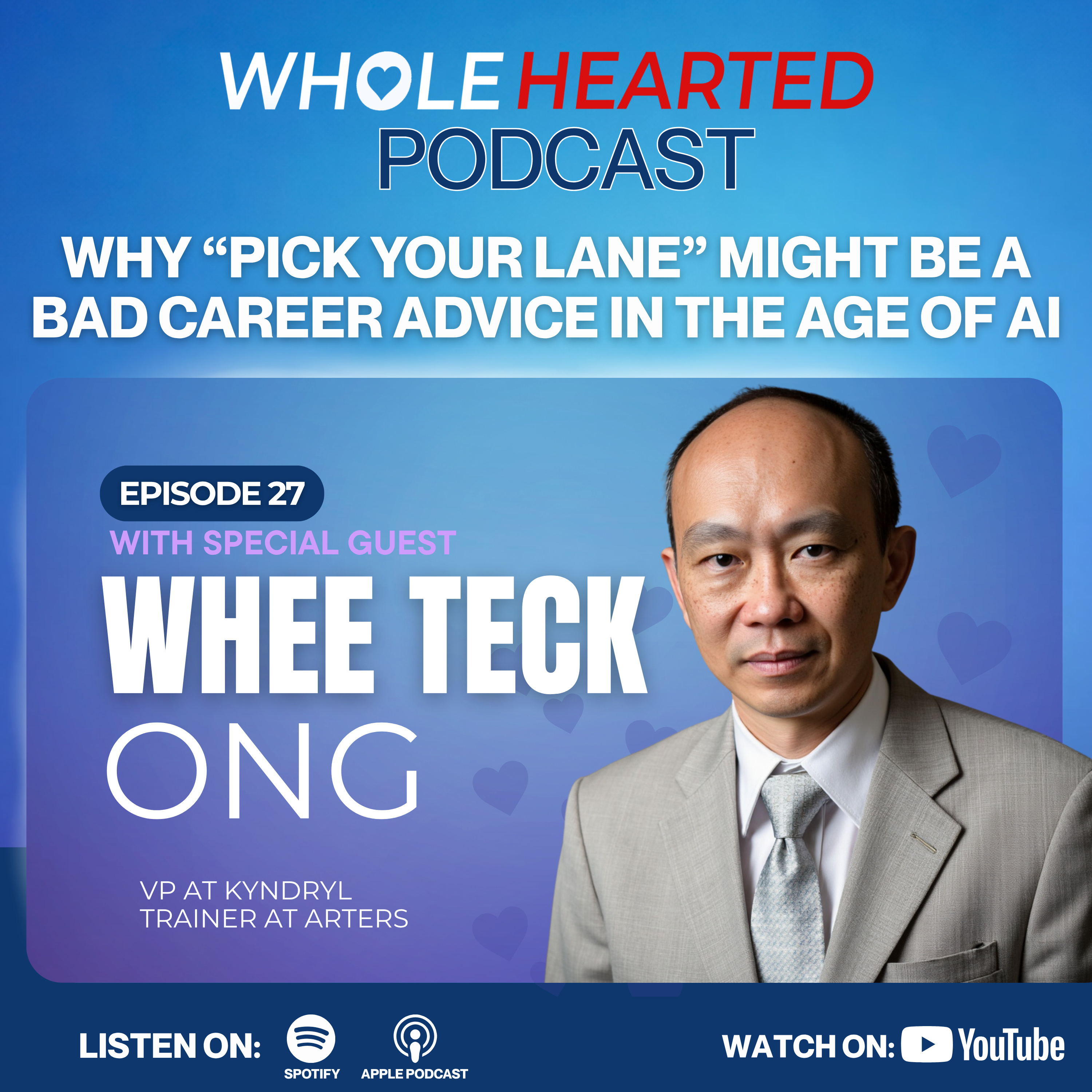 Why "Pick Your Lane" Might Be Bad Career Advice in the Age of AI with Ong Whee Teck episode artwork