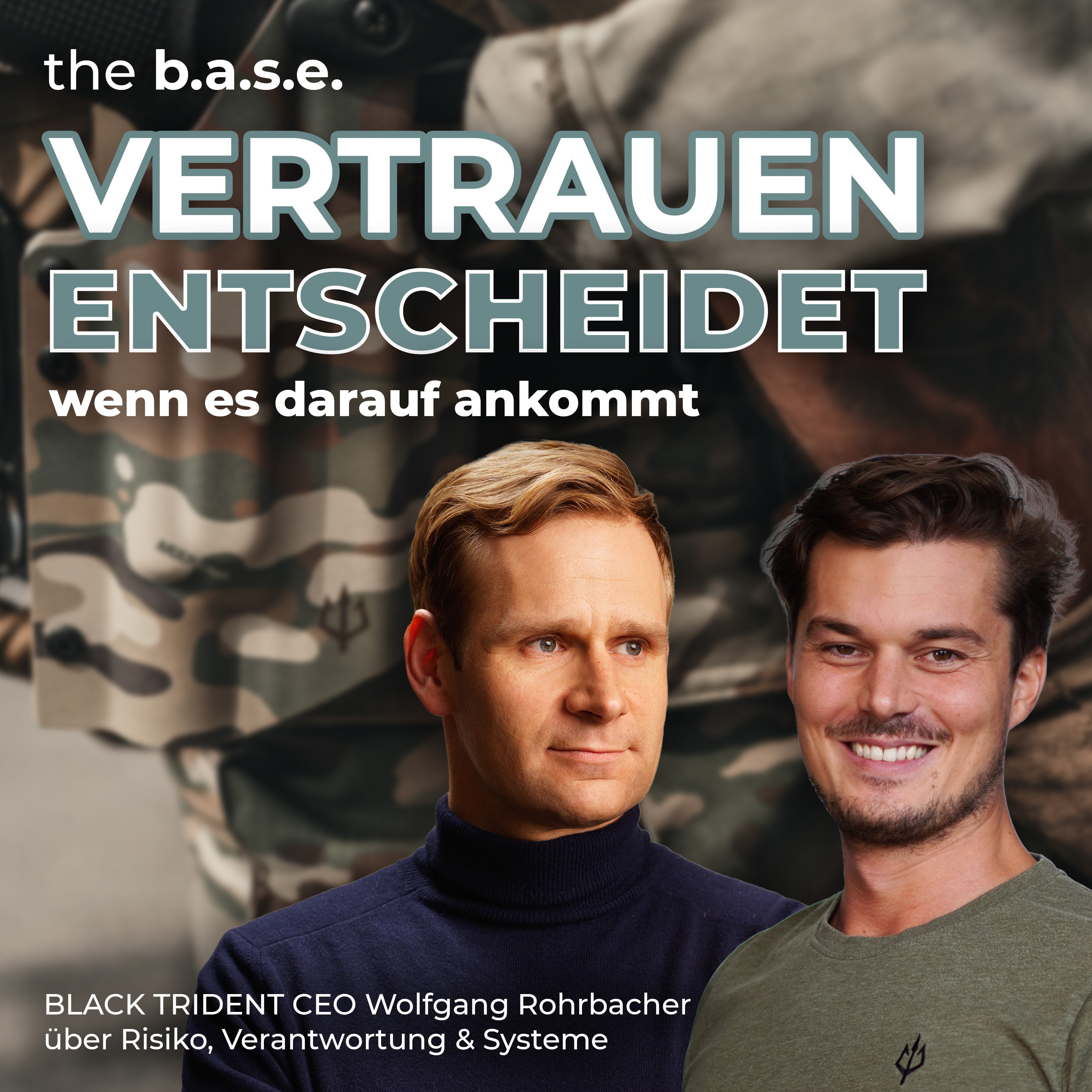 #96 Wenn Vertrauen entscheidet – Black Trident CEO über Risiko, Verantwortung & Systeme | Wolfgang Rohrbacher | the b.a.s.e. episode artwork