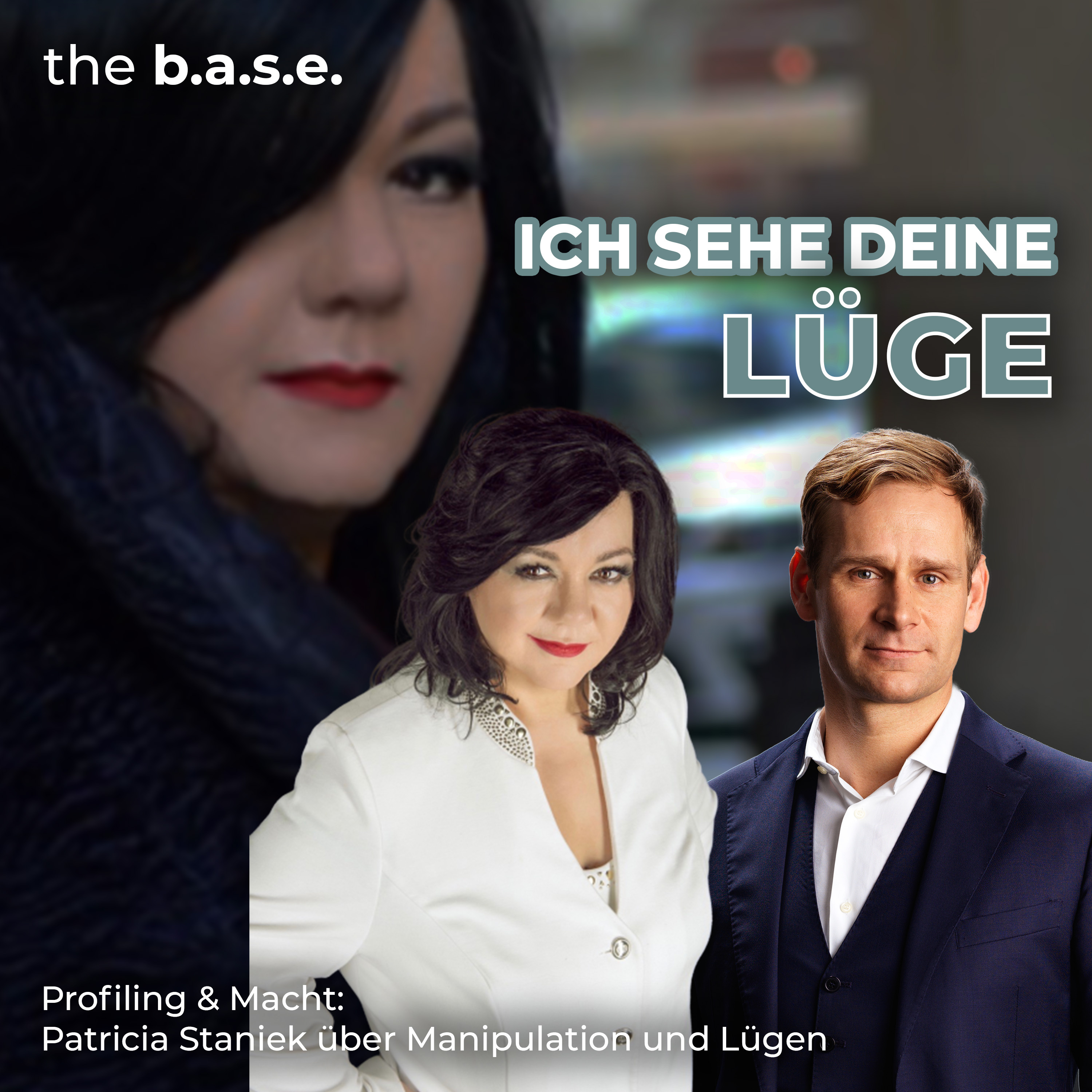 #97 Profiling & Macht: Patricia Staniek über Manipulation und Lügen | the b.a.s.e. episode artwork