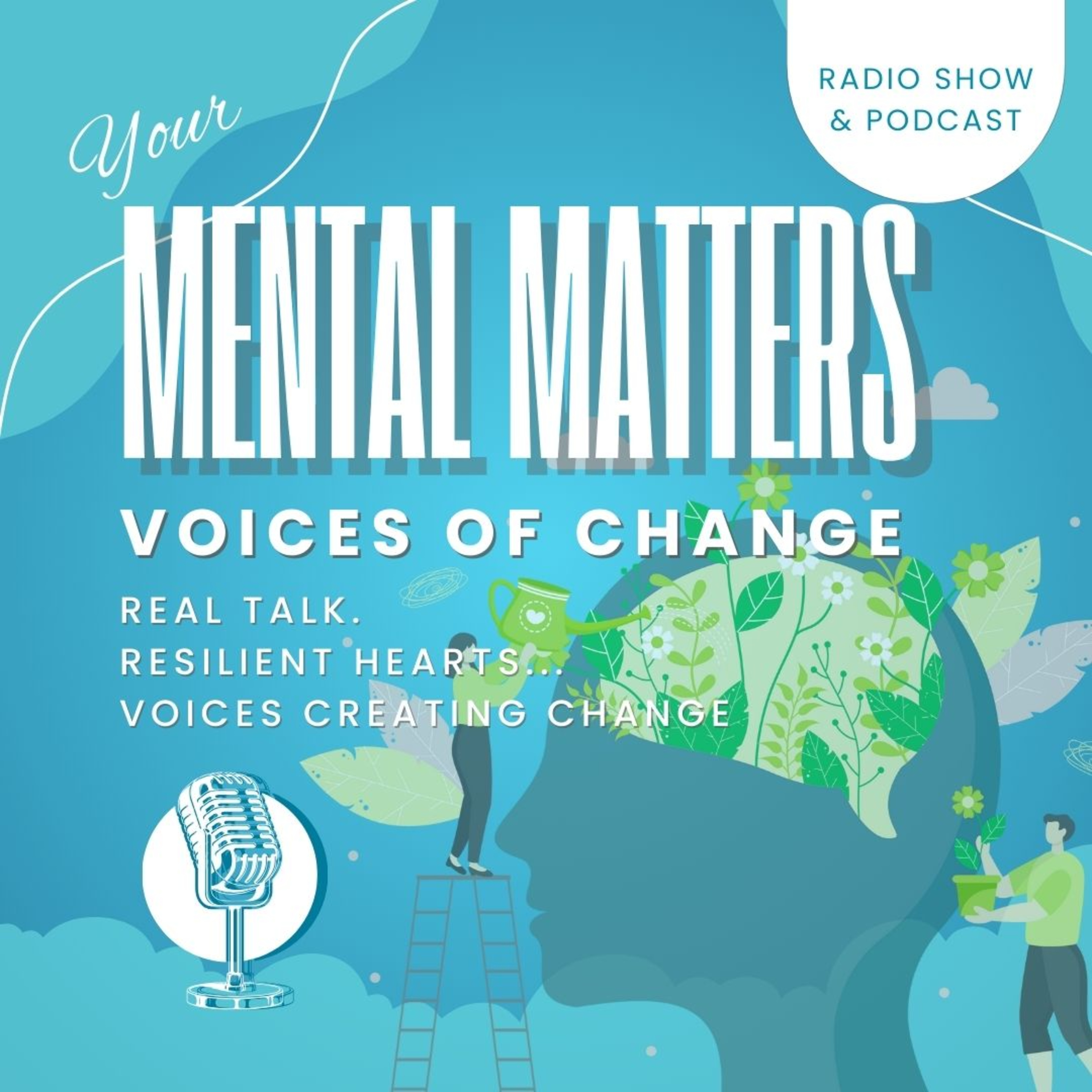 Mental Health Matters: Voices of Change