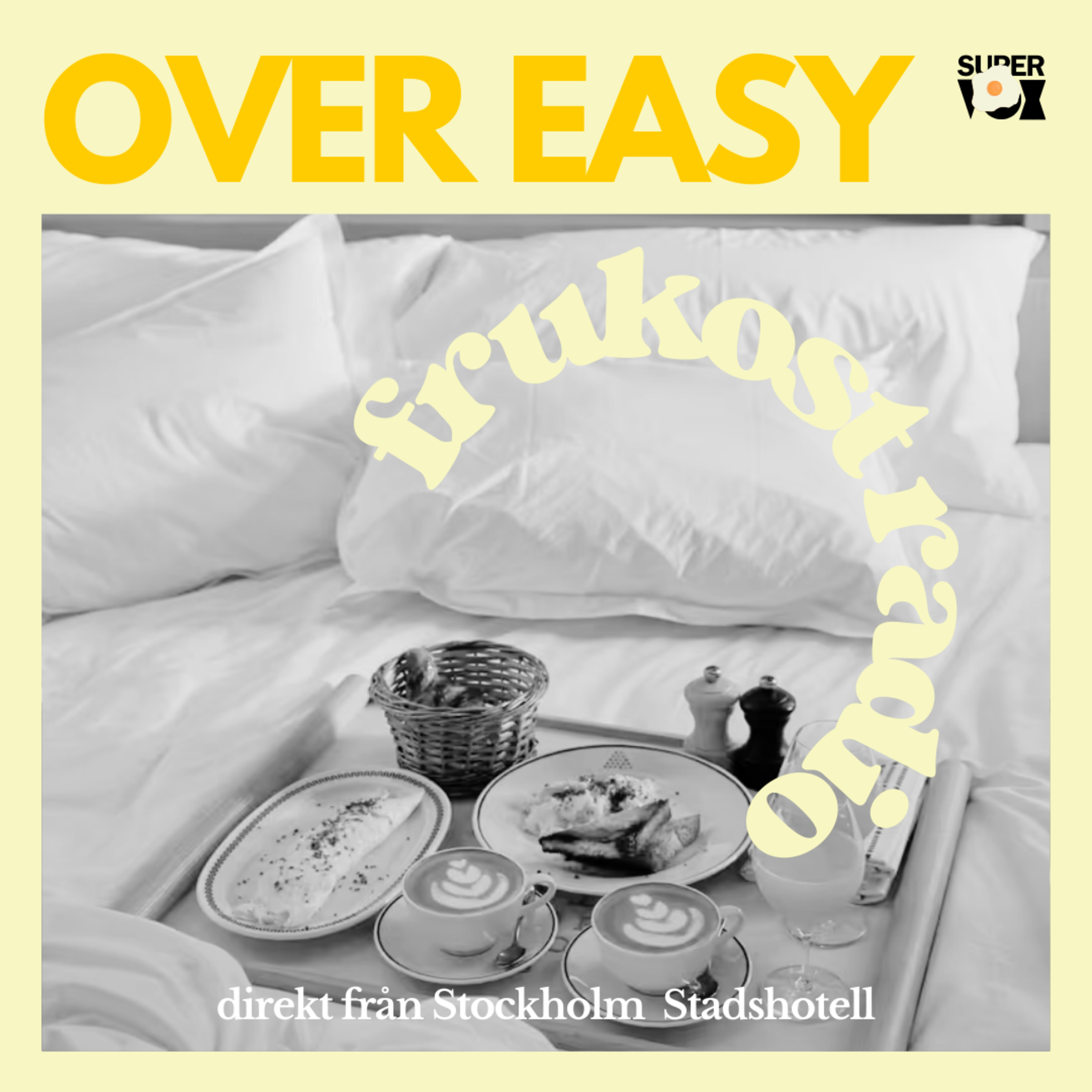 Over Easy frukostradio från Stockholm Stadshotell Over Easy frukostradio från Stockholm Stadshotell