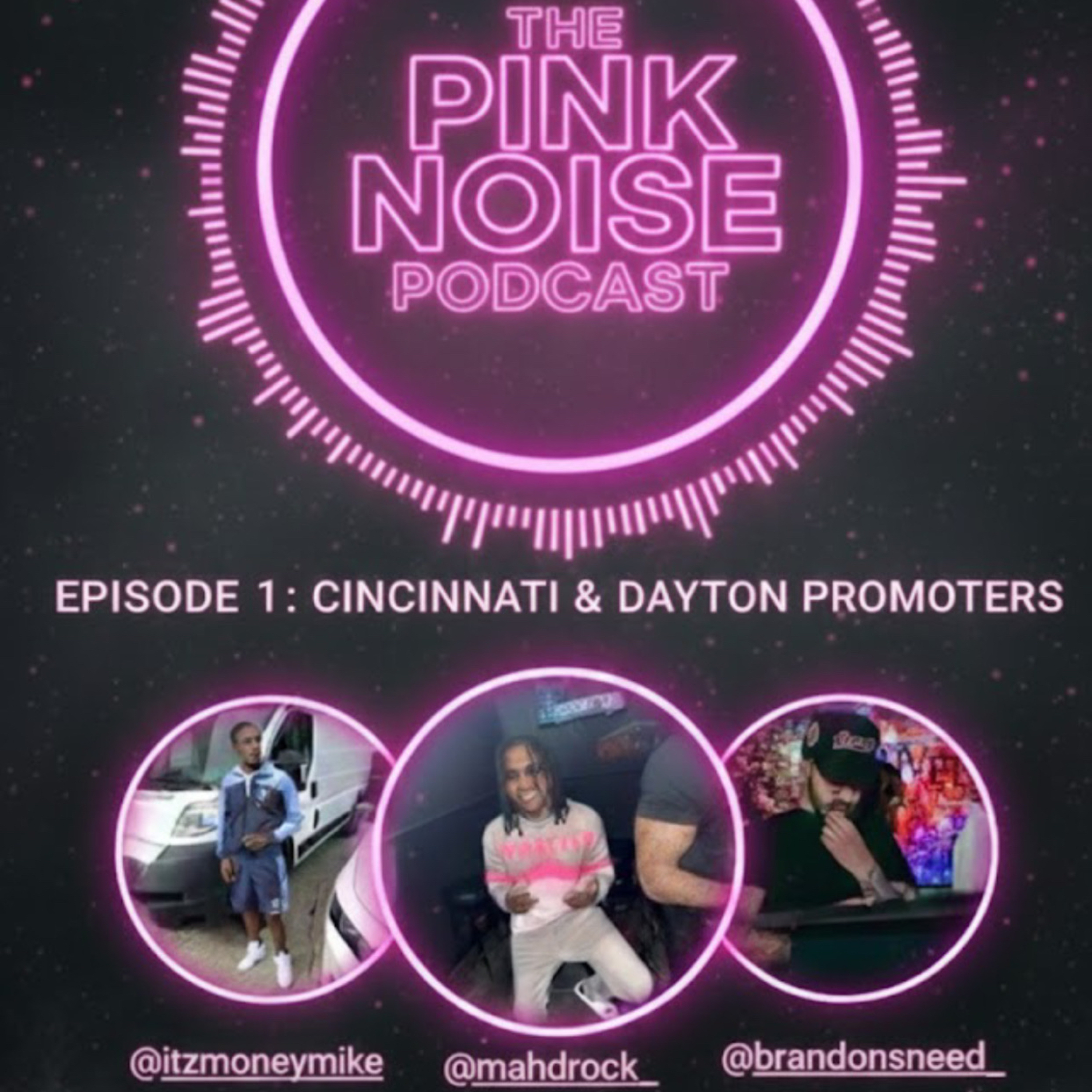 PINK NOISE PODCAST: Episode 1 - Cincinnati & Dayton promoters  episode artwork