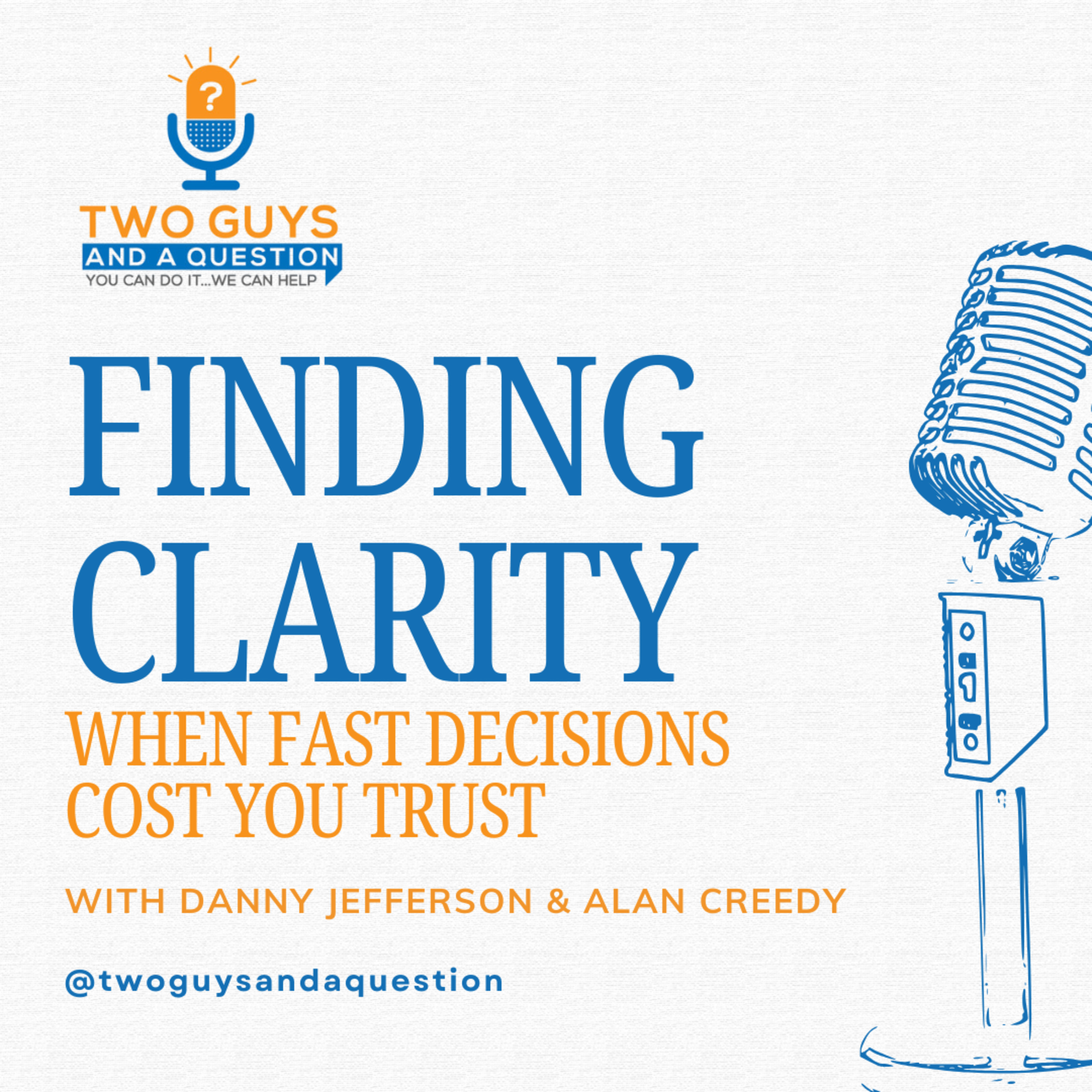 Finding Clarity: When Fast Decisions Cost You Trust episode artwork