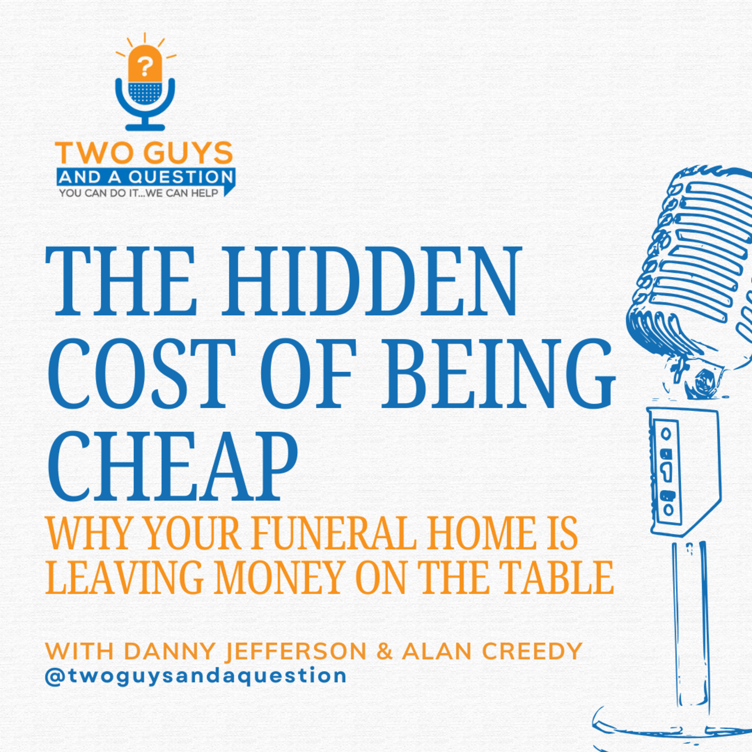 The Hidden Cost of Being Cheap: Why Your Funeral Home is Leaving Money on the Table episode artwork