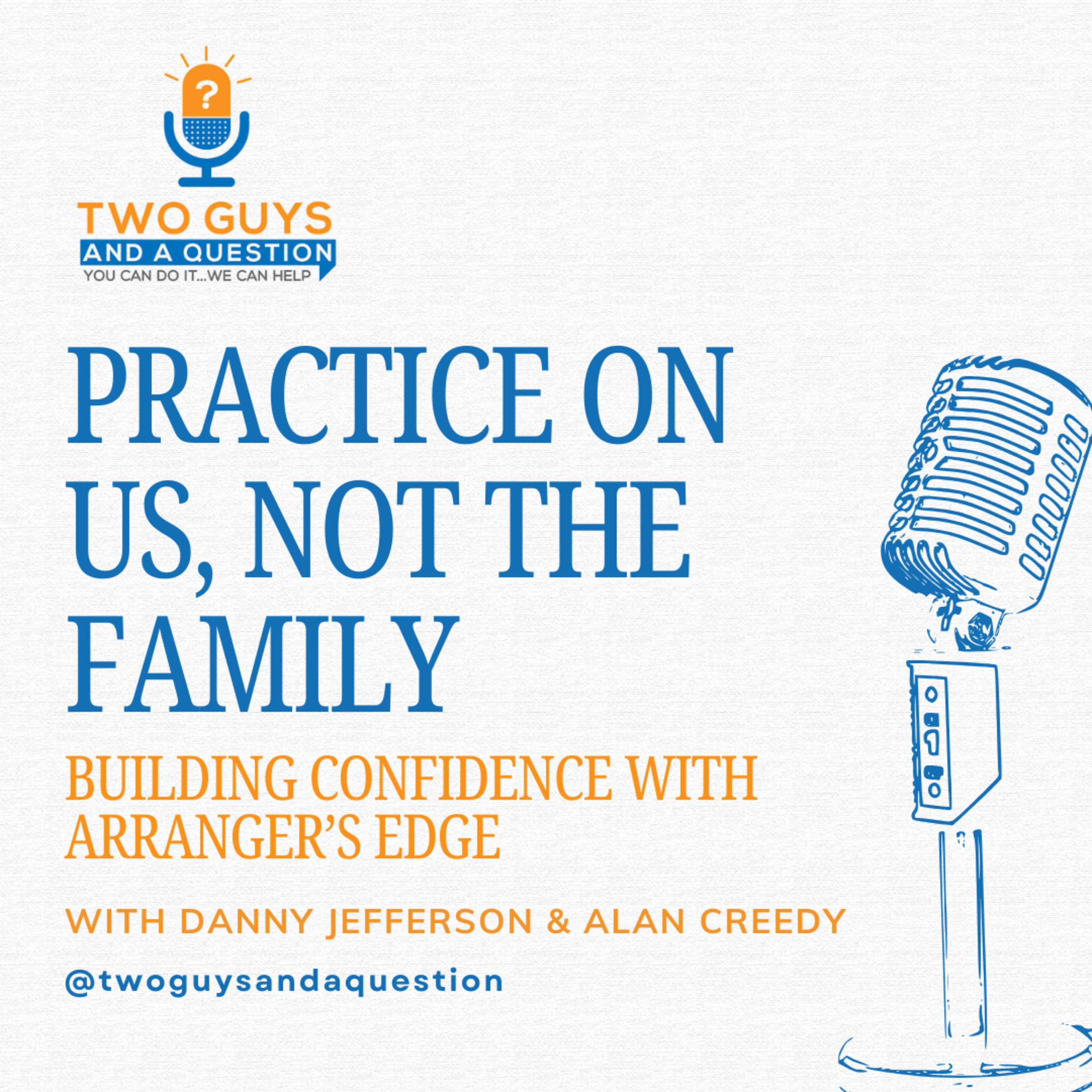 Practice on Us, Not the Family: Building Confidence with Arranger’s Edge episode artwork
