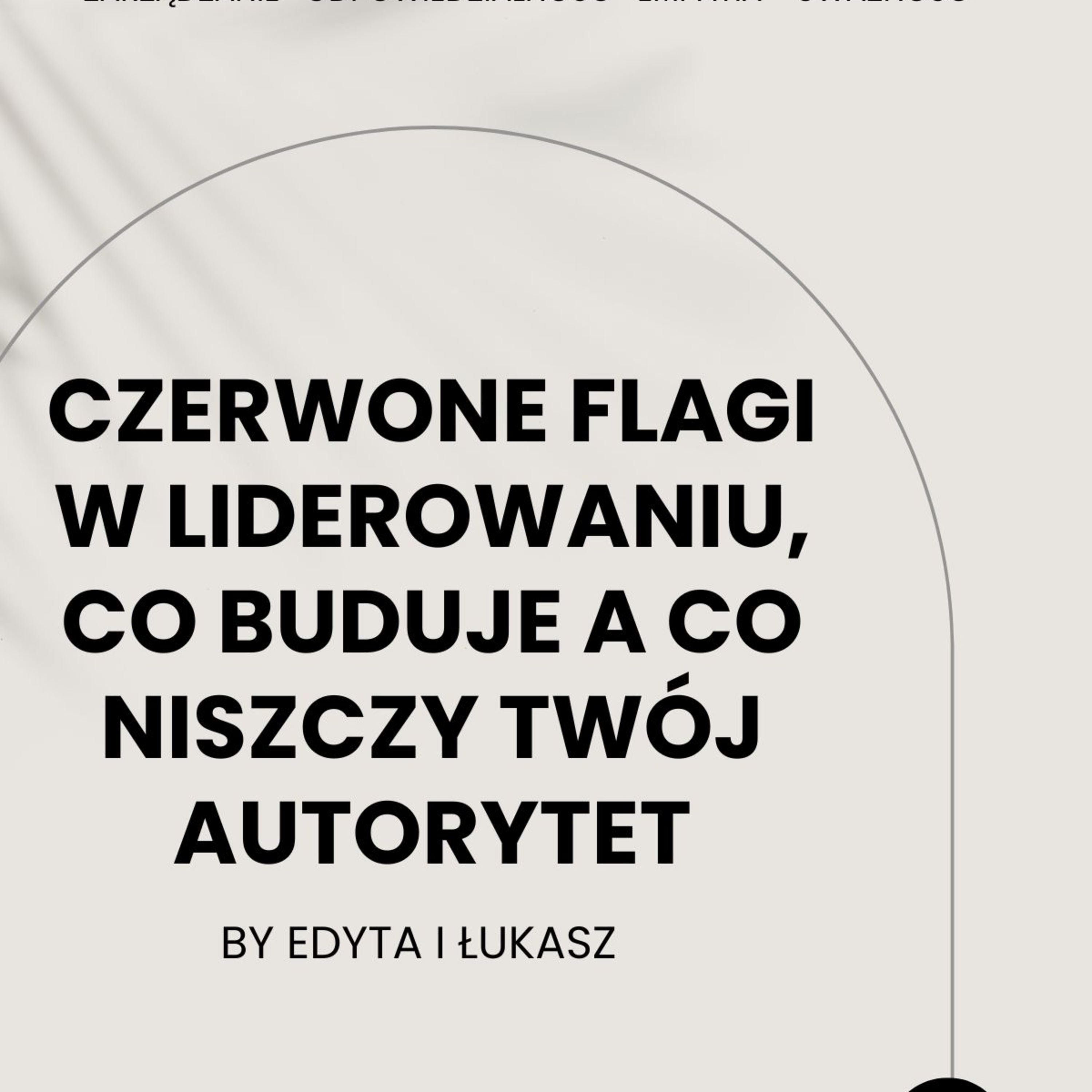Czerwone flagi w liderowaniu, co buduję a co niszczy twój autorytet. episode artwork