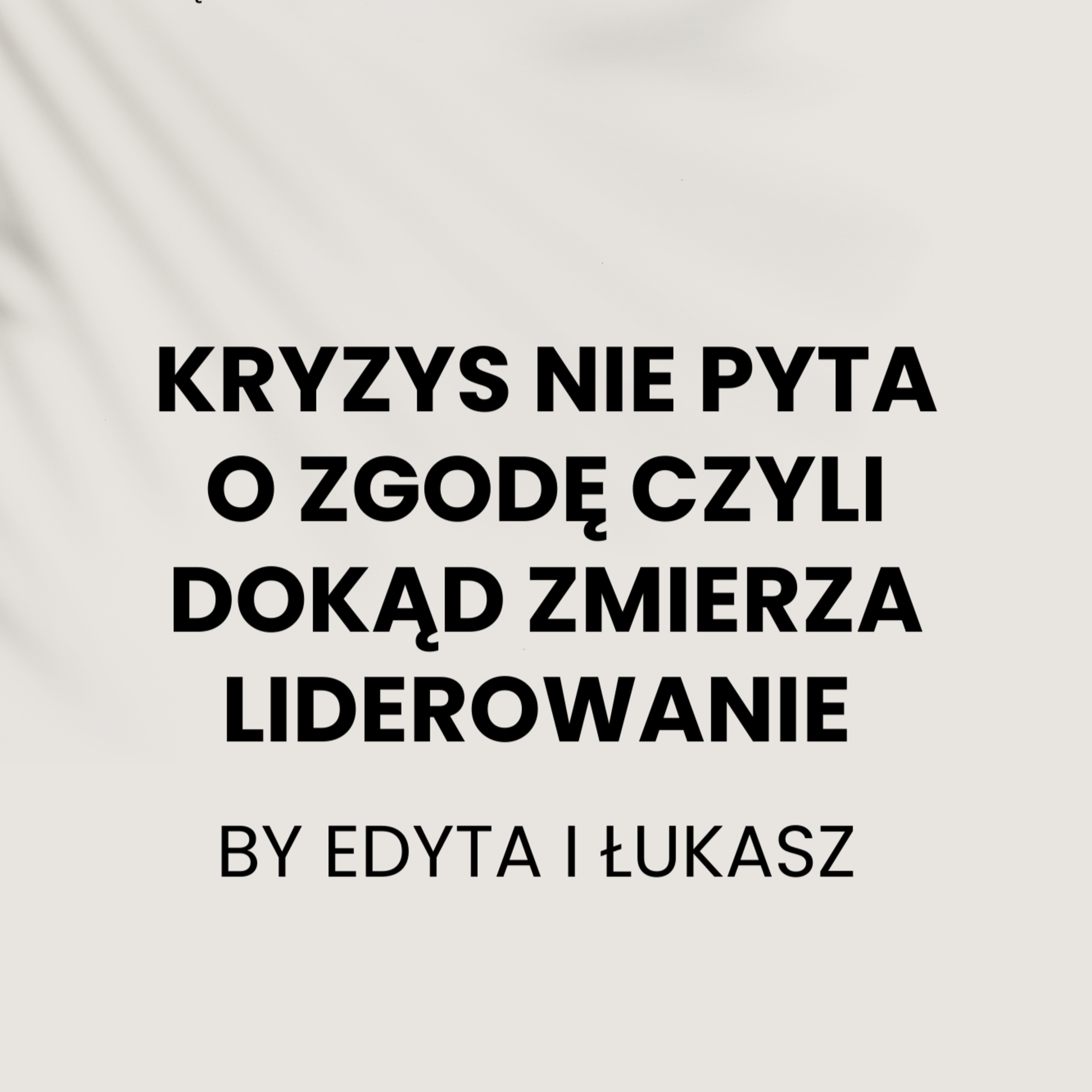 Kryzys nie pyta o zgodę czyli dokąd zmierza liderowanie episode artwork