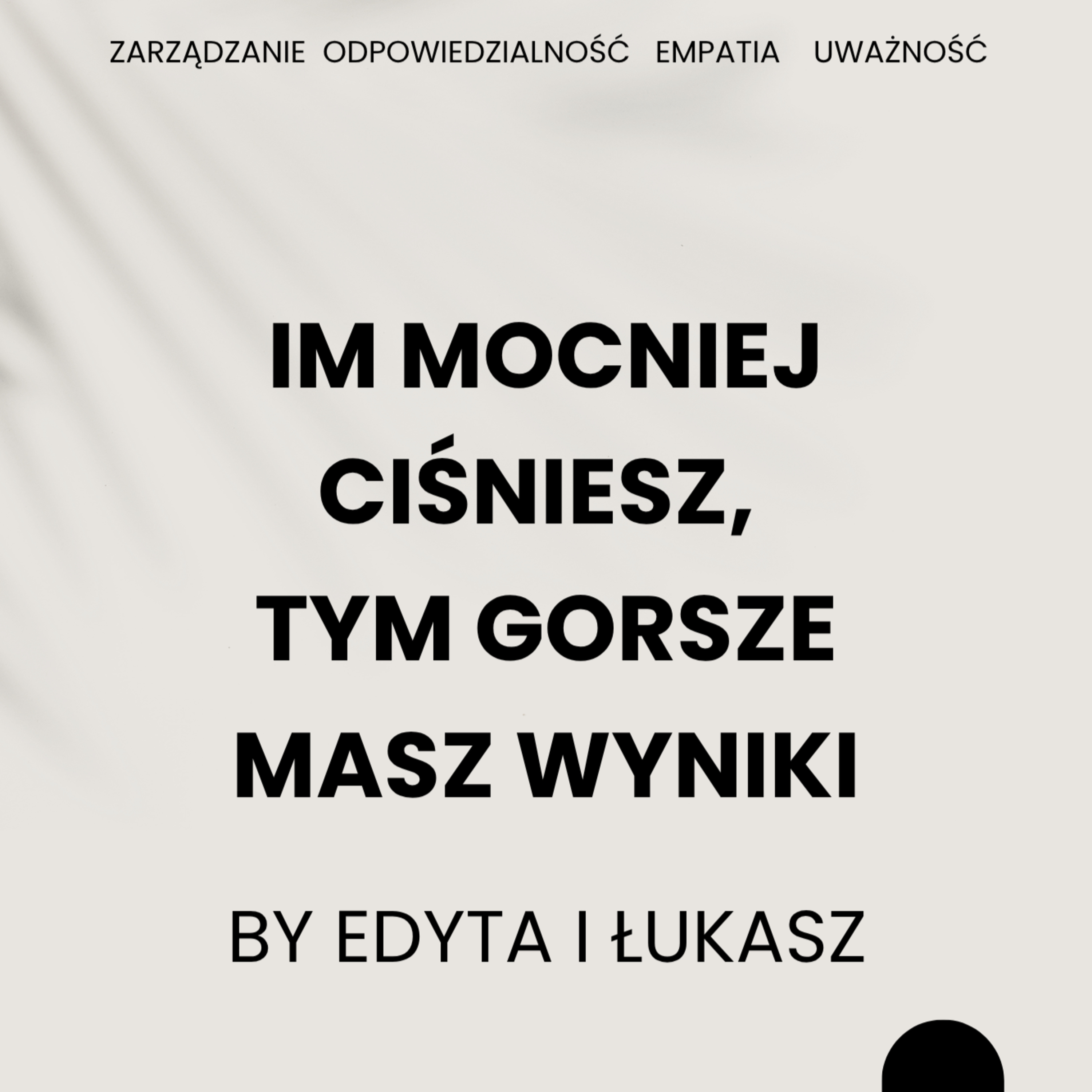 Im mocniej ciśniesz, tym gorsze masz wyniki episode artwork