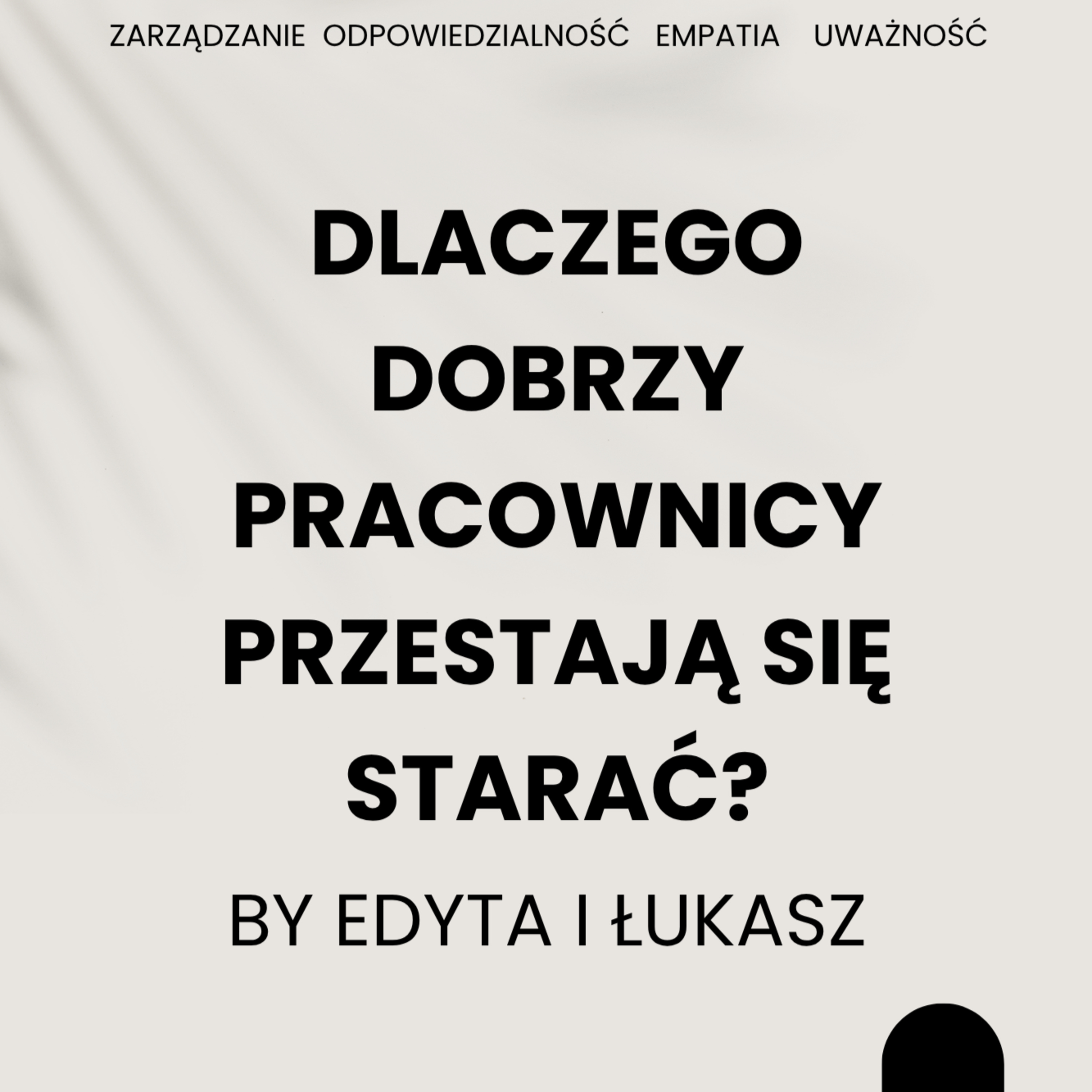 Dlaczego dobrzy pracownicy przestają się starać? episode artwork