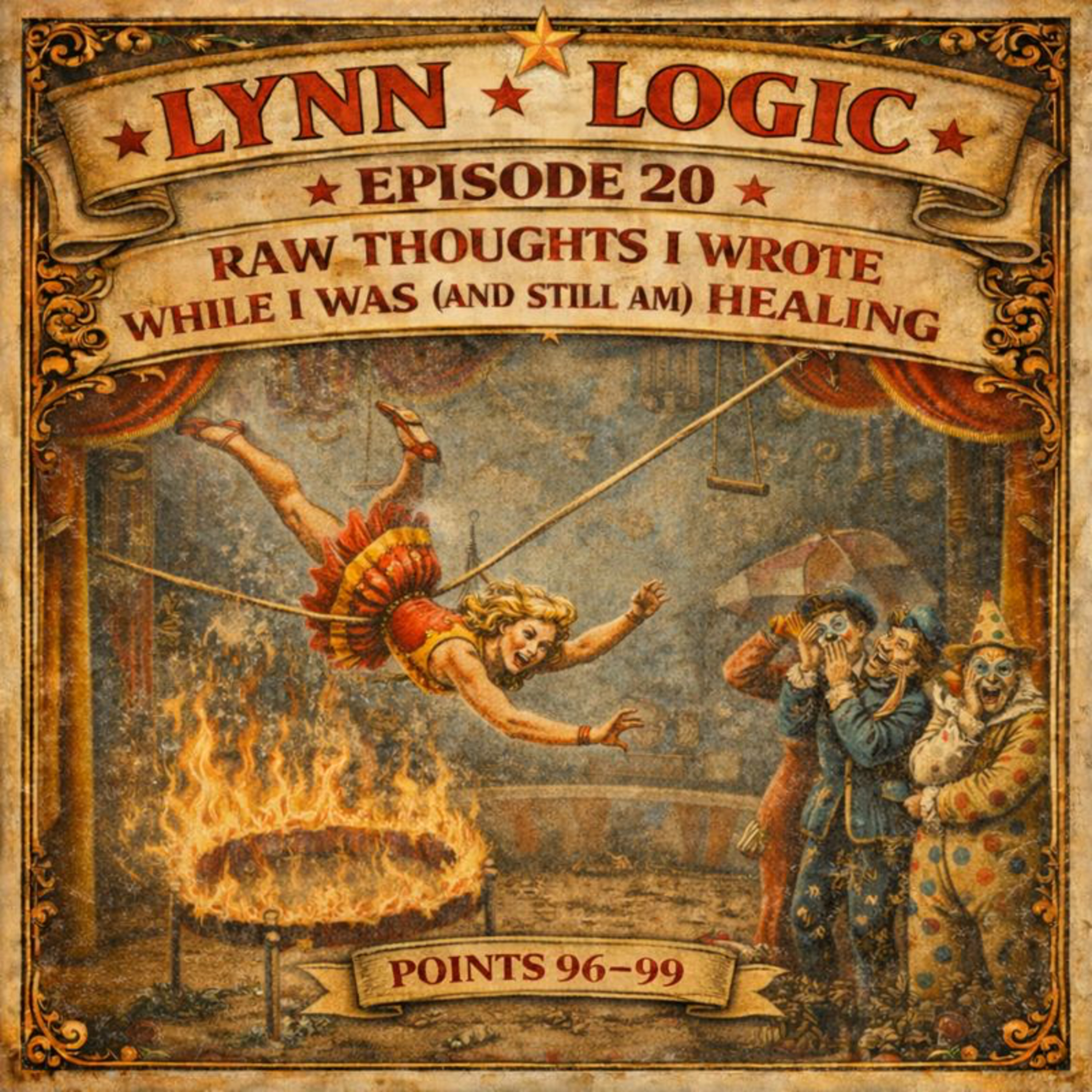 Lynn Logic - Episode 20 Raw Thoughts I Wrote While I Was (And Still Am) Healing Points 96–99 episode artwork