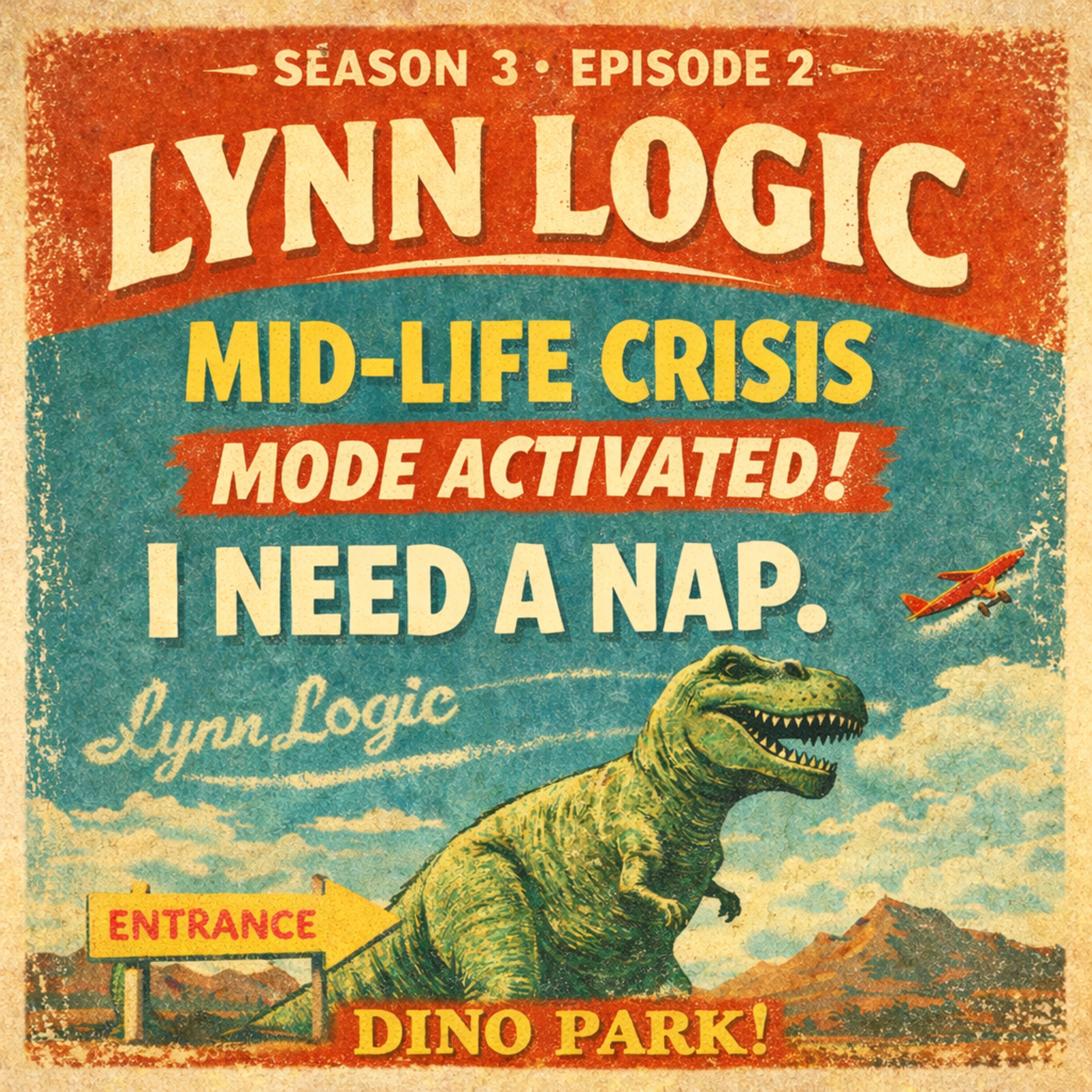 Lynn Logic – Season 3, Episode 2 Mid-Life Crisis Mode Activated: I Need a Nap episode artwork