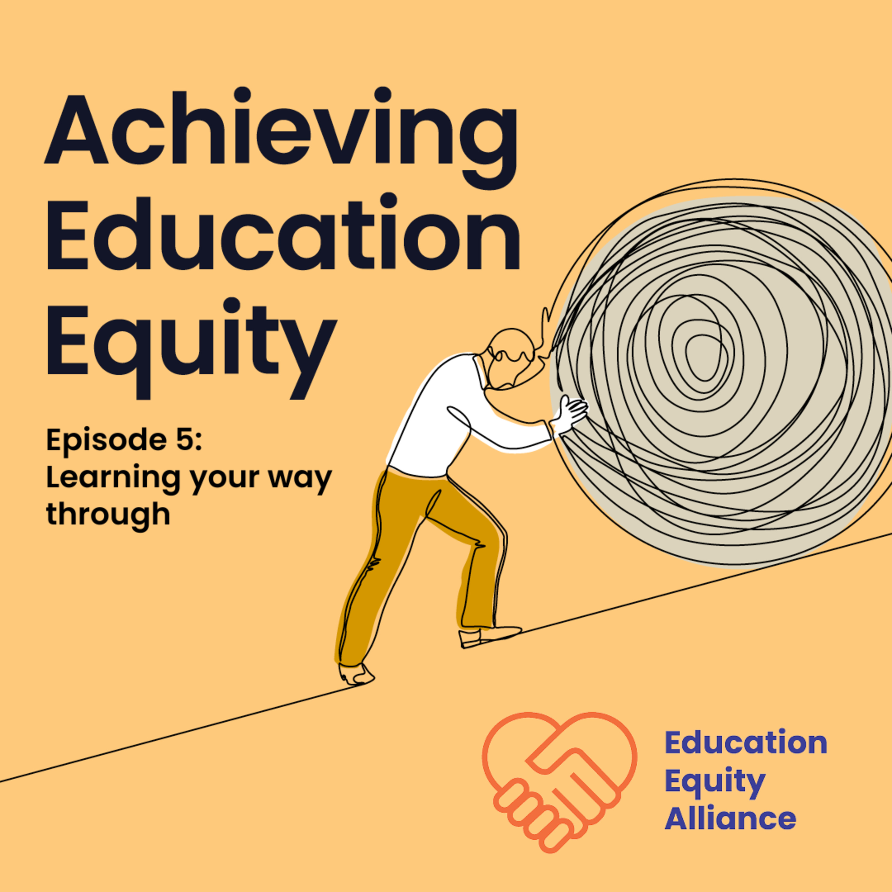 Episode 5: 'Learning our way through' - the doing of education equity (Part 3)