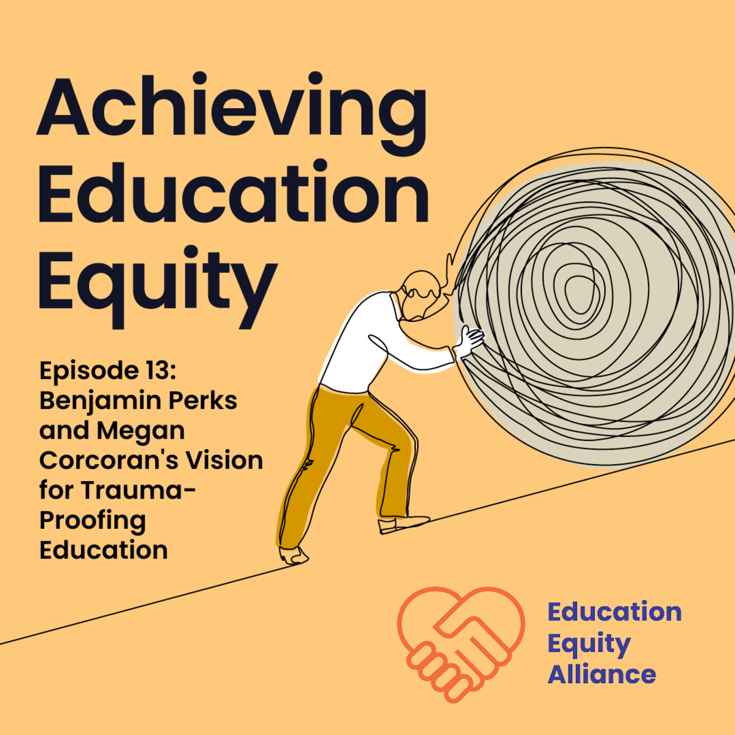 Episode 13: Benjamin Perks and Megan Corcoran's Vision for Trauma-Proofing Education episode artwork
